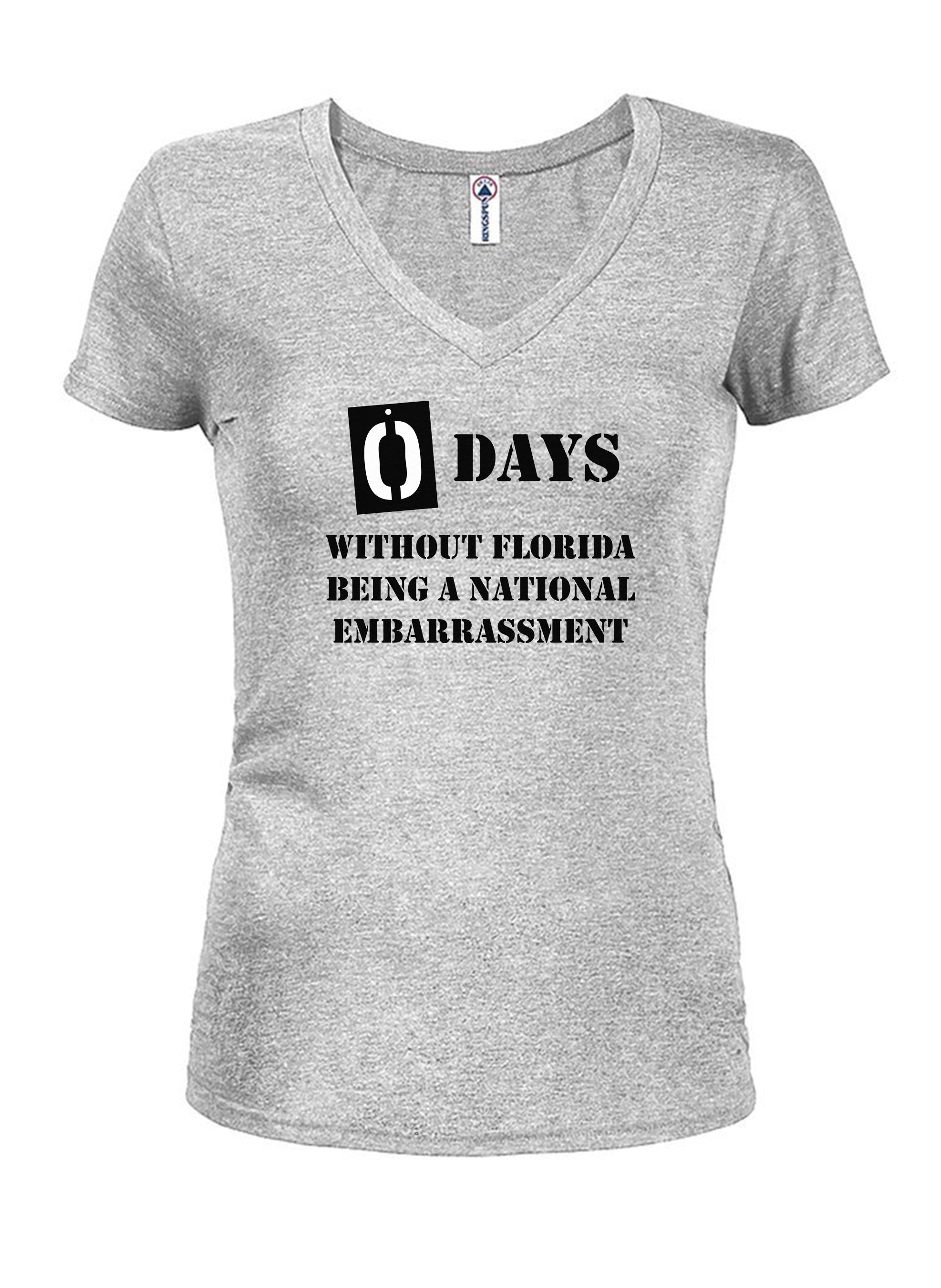 0 Days Without Florida Being A National Embarrassment Juniors V Neck T-Shirt