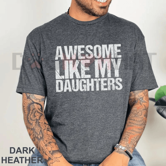 "Awesome Like My Daughters" Father's Day T-Shirt