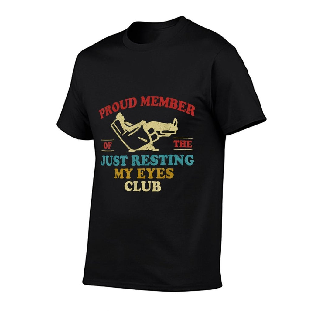 Proud Member Of Just Resting My Eyes Club Dad Fathers Day  Wrinkle-resistant T-Shirt