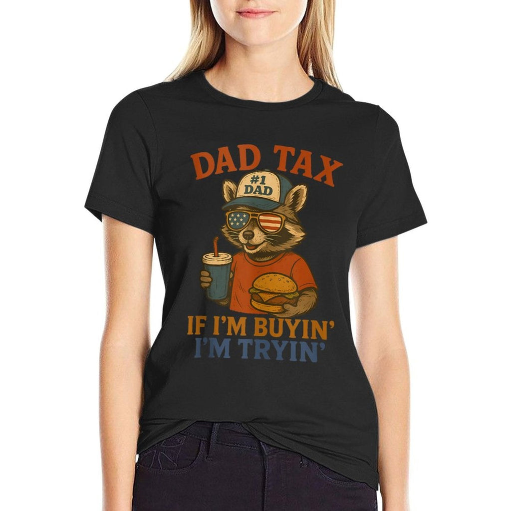 Mens Dad Tax If I'm Buying I'm Trying Funny Dad 4th Of July  Summer-ready Fabric T-Shirt