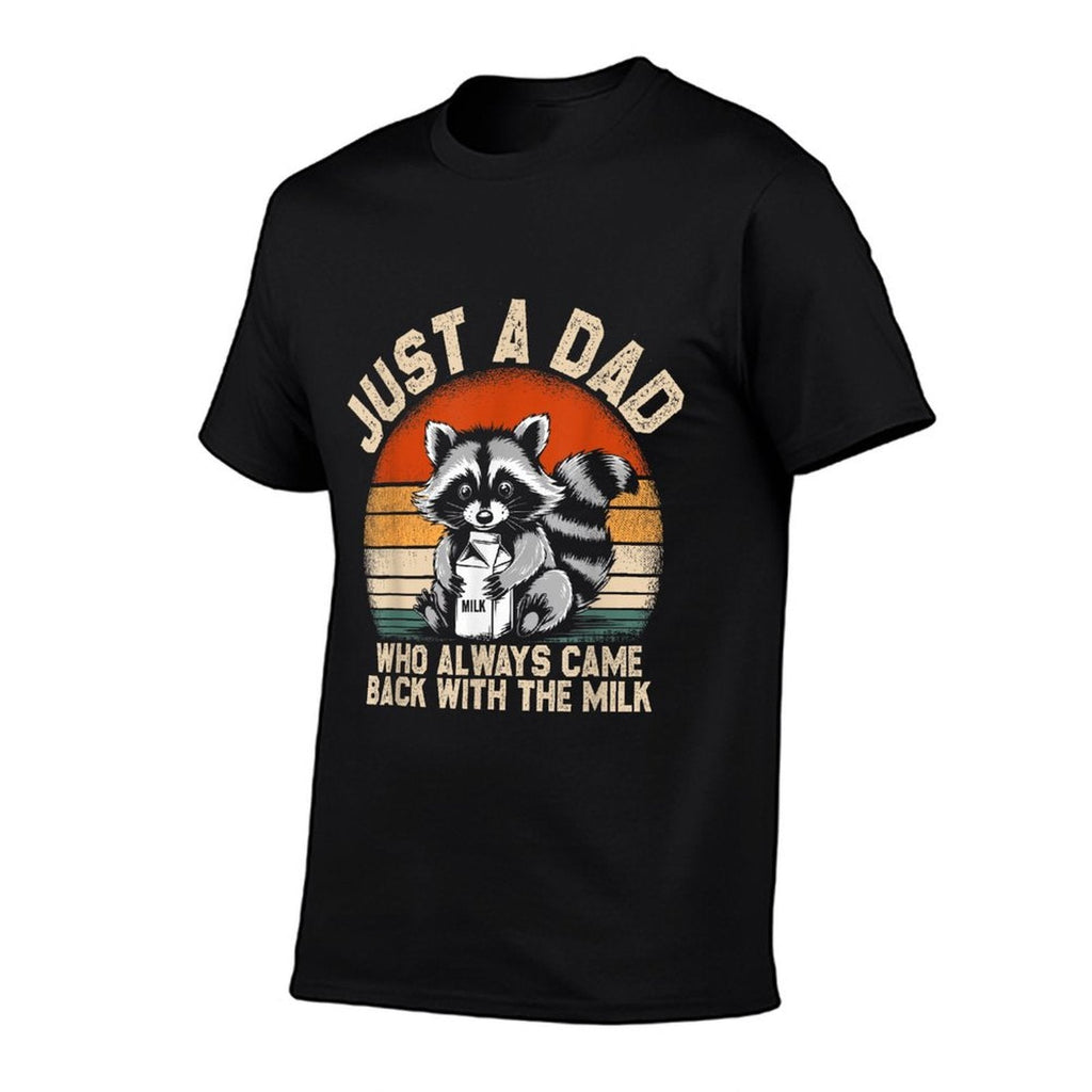 Just A Dad Who Always Came Back Milk Father's Day Raccoon  Relaxed-fit T-Shirt