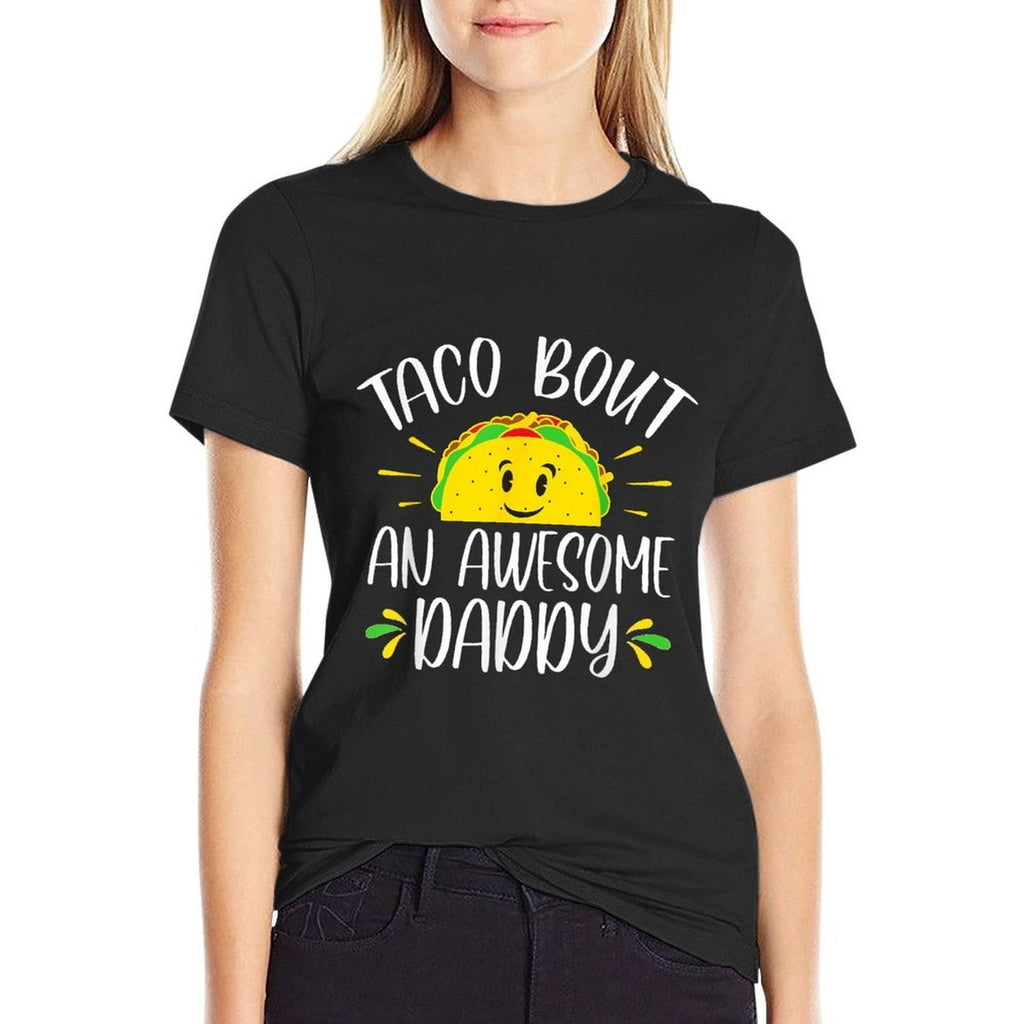 Taco Bout An Awesome Daddy Fathers Day Funny Taco  Summer-ready Fabric T-Shirt