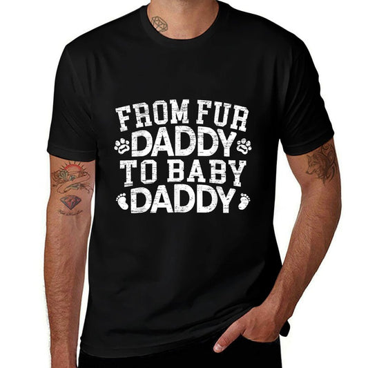 From Fur Daddy To Baby Daddy Baby Announcement Father To Be  High-quality Stitching T-Shirt