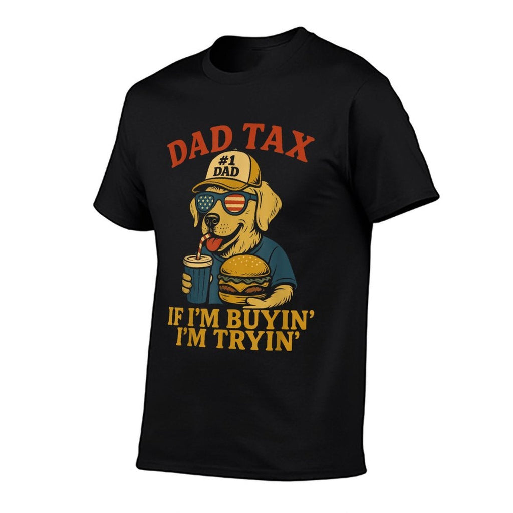 Mens Mens Funny Dad Tax If I'm Buying I'm Trying Dog 4th Of July  Fade-proof Color T-Shirt