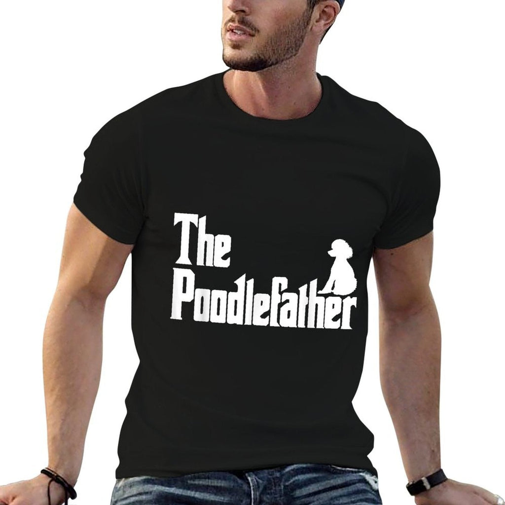 The PoodleFather Funny Poodle Dad Men Gifts  High-quality Stitching T-Shirt