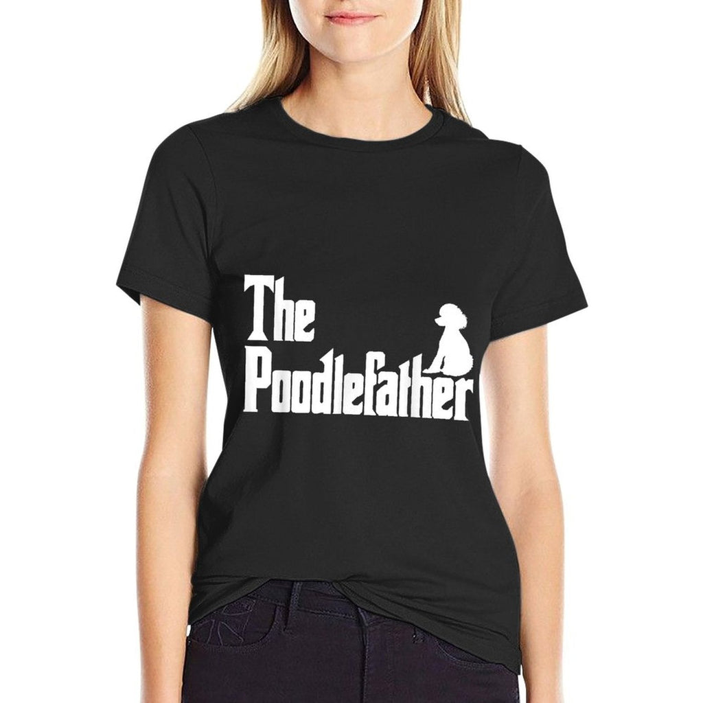 The PoodleFather Funny Poodle Dad Men Gifts  High-quality Stitching T-Shirt
