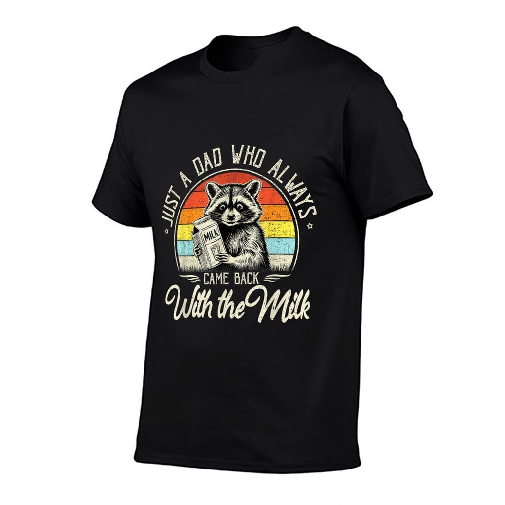 Just A Dad Who Always Came Back with The Milk Fathers Day  Stretchy T-Shirt