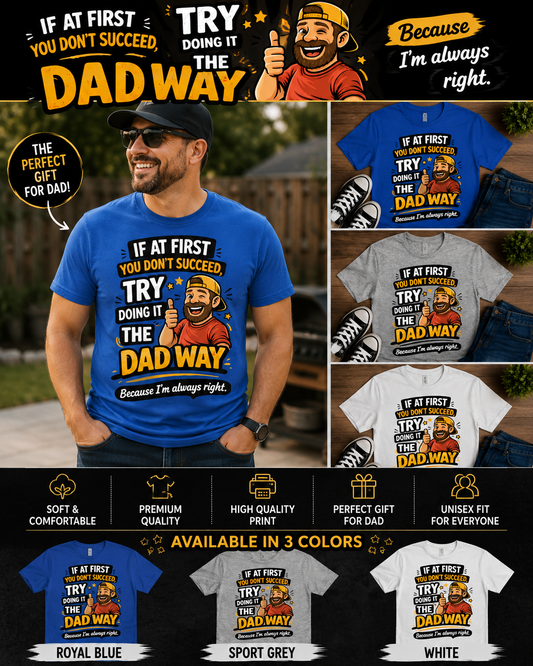 Dad Way Funny T-Shirt – Funny Father’s Day Graphic Tee for Dads Who Are Always Right
