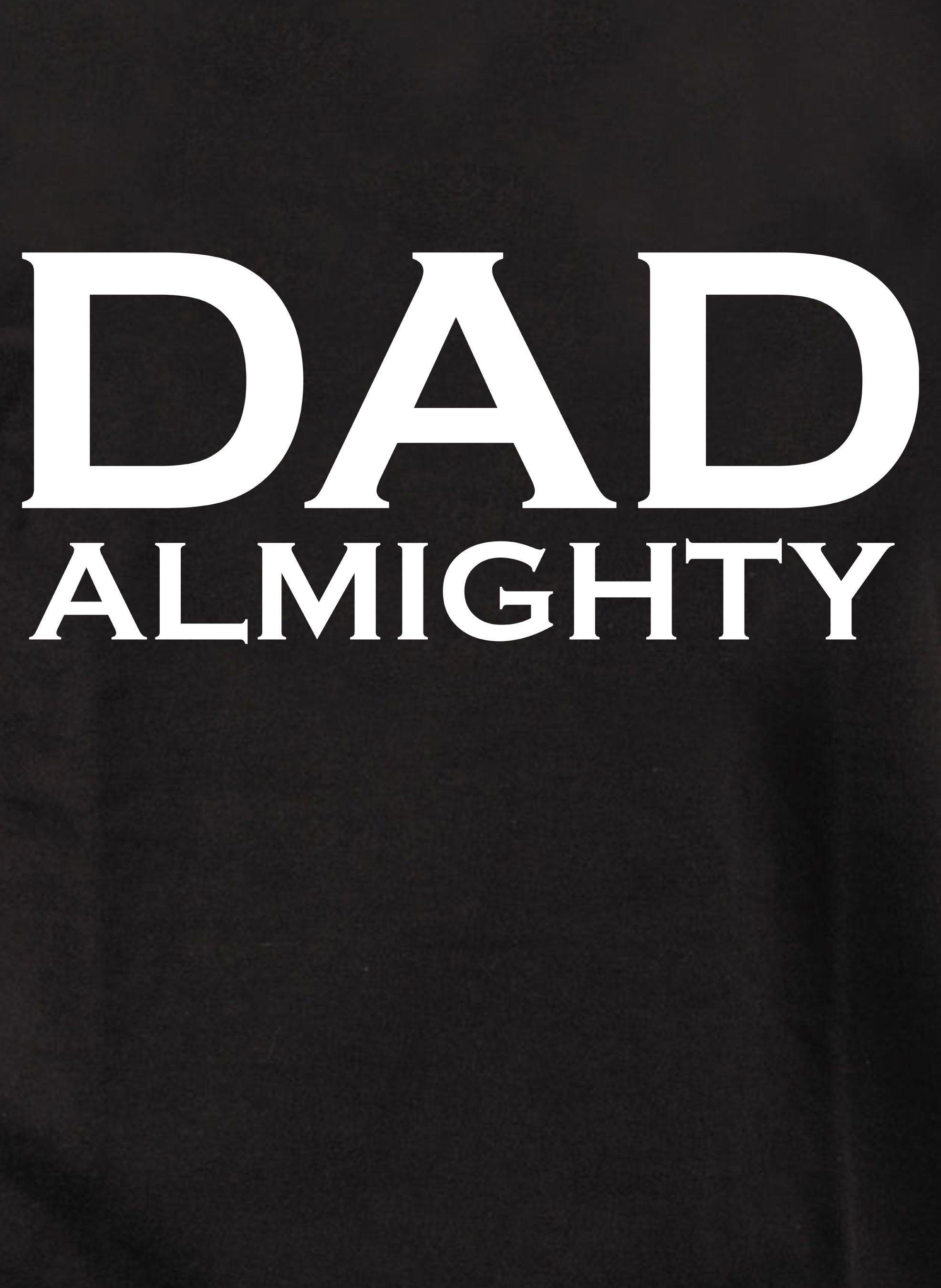 Dad Almighty T-Shirt