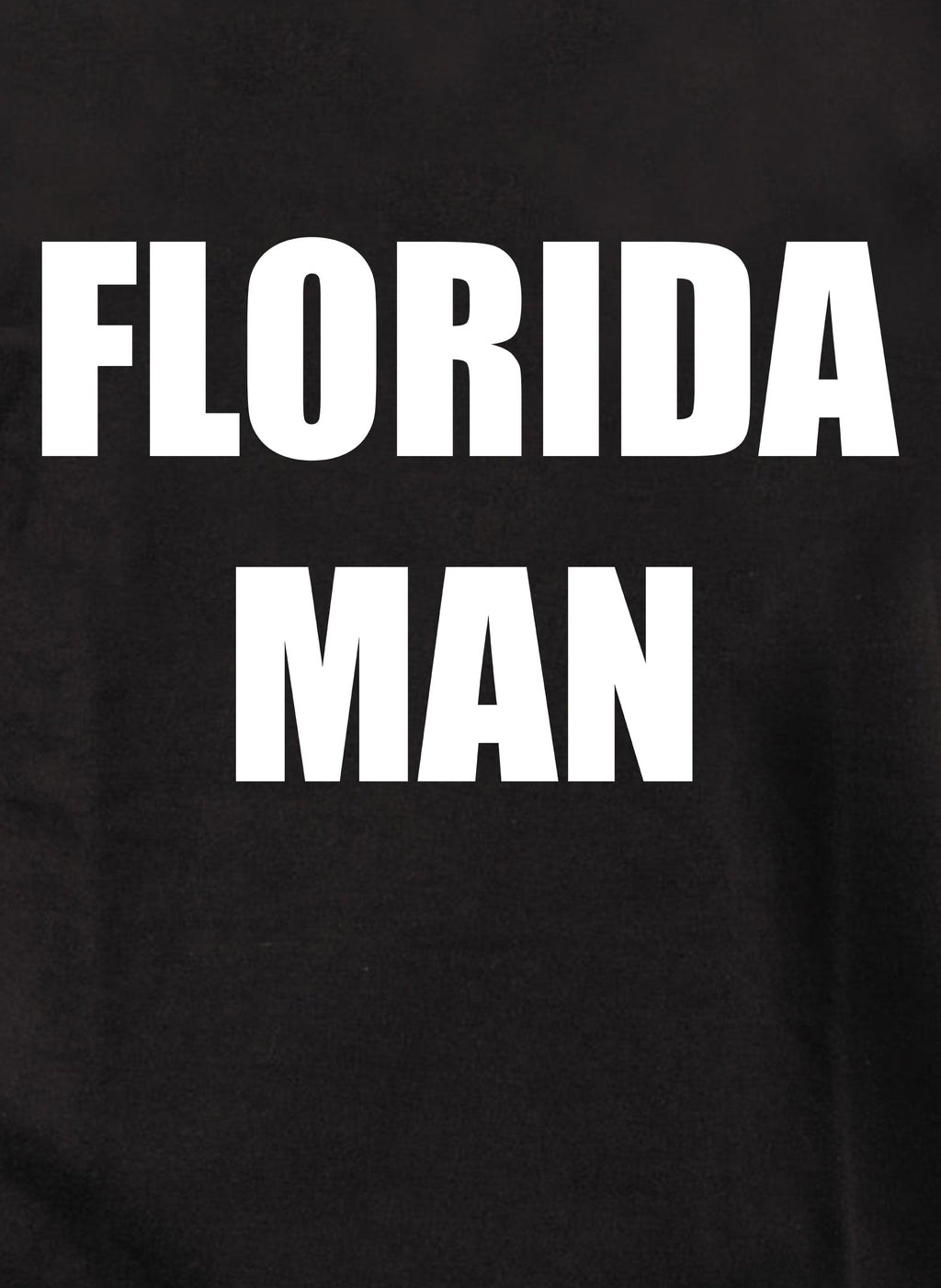 Florida Man T-Shirt
