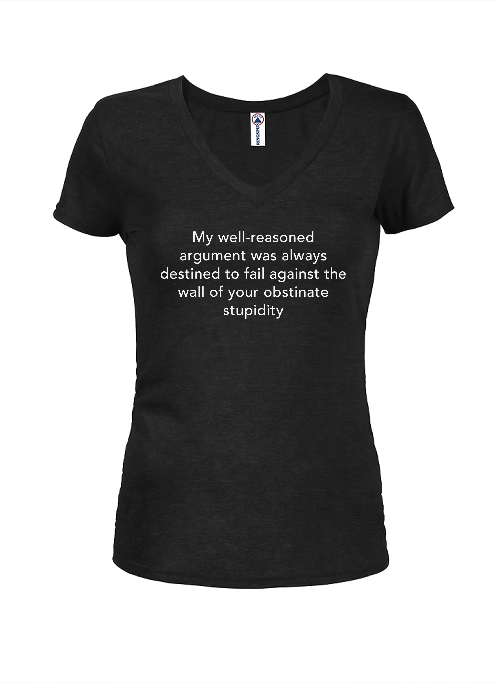 My well-reasoned argument was always destined to fail T-Shirt