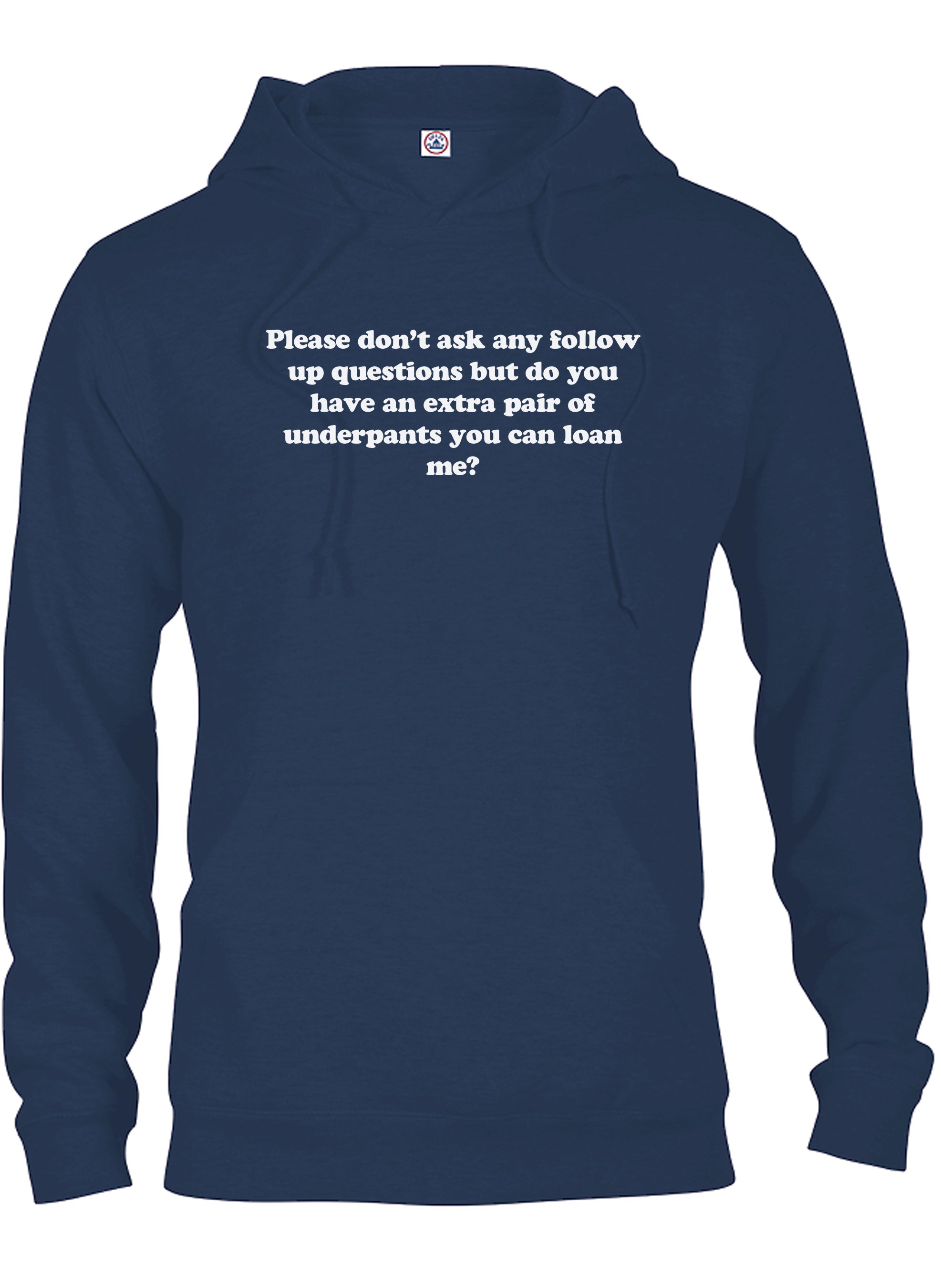 Please don’t ask any follow up questions T-Shirt