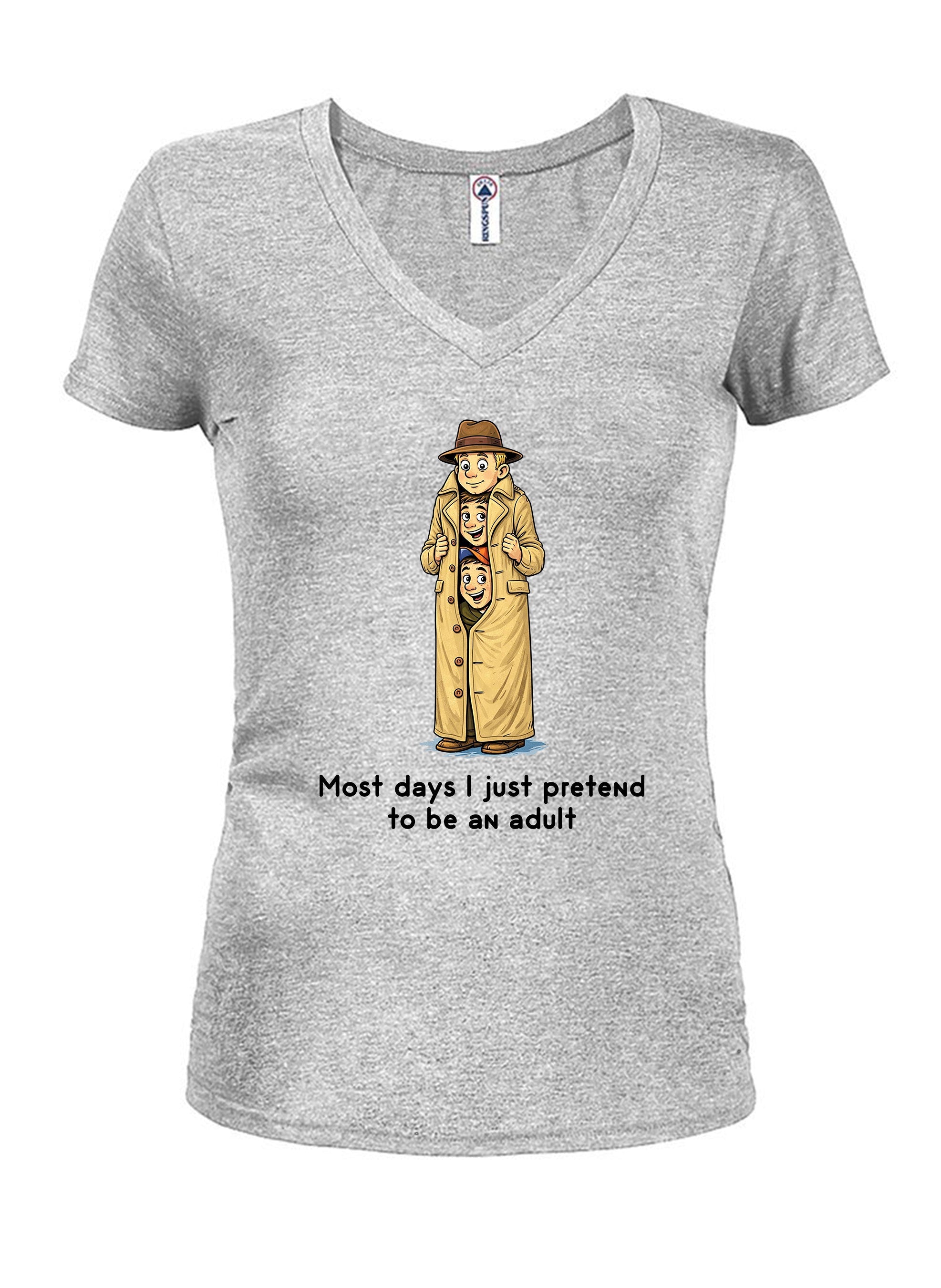 Most days I just pretend to be an adult Juniors V Neck T-Shirt