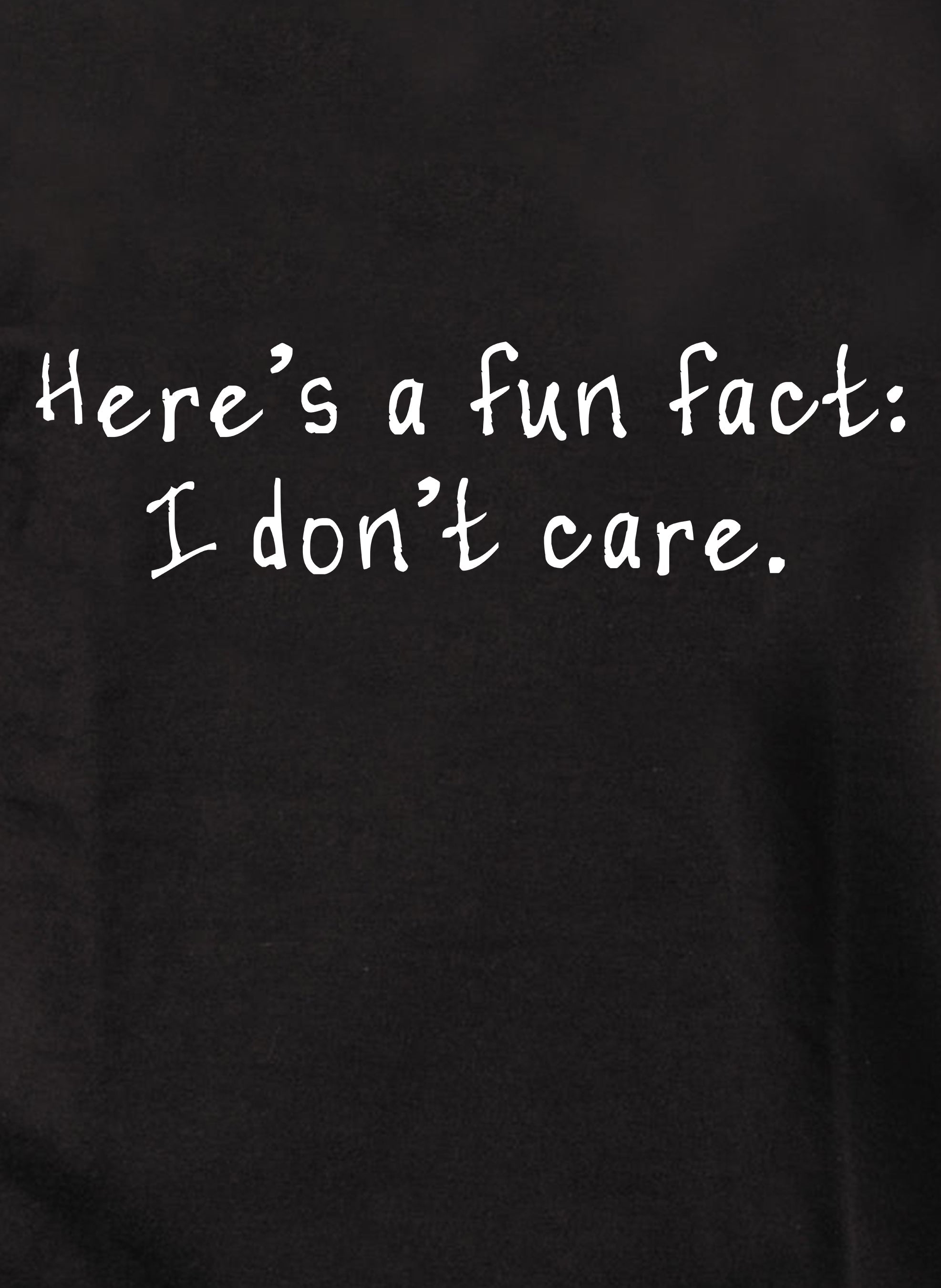 Here’s a fun fact: I don’t care Kids T-Shirt
