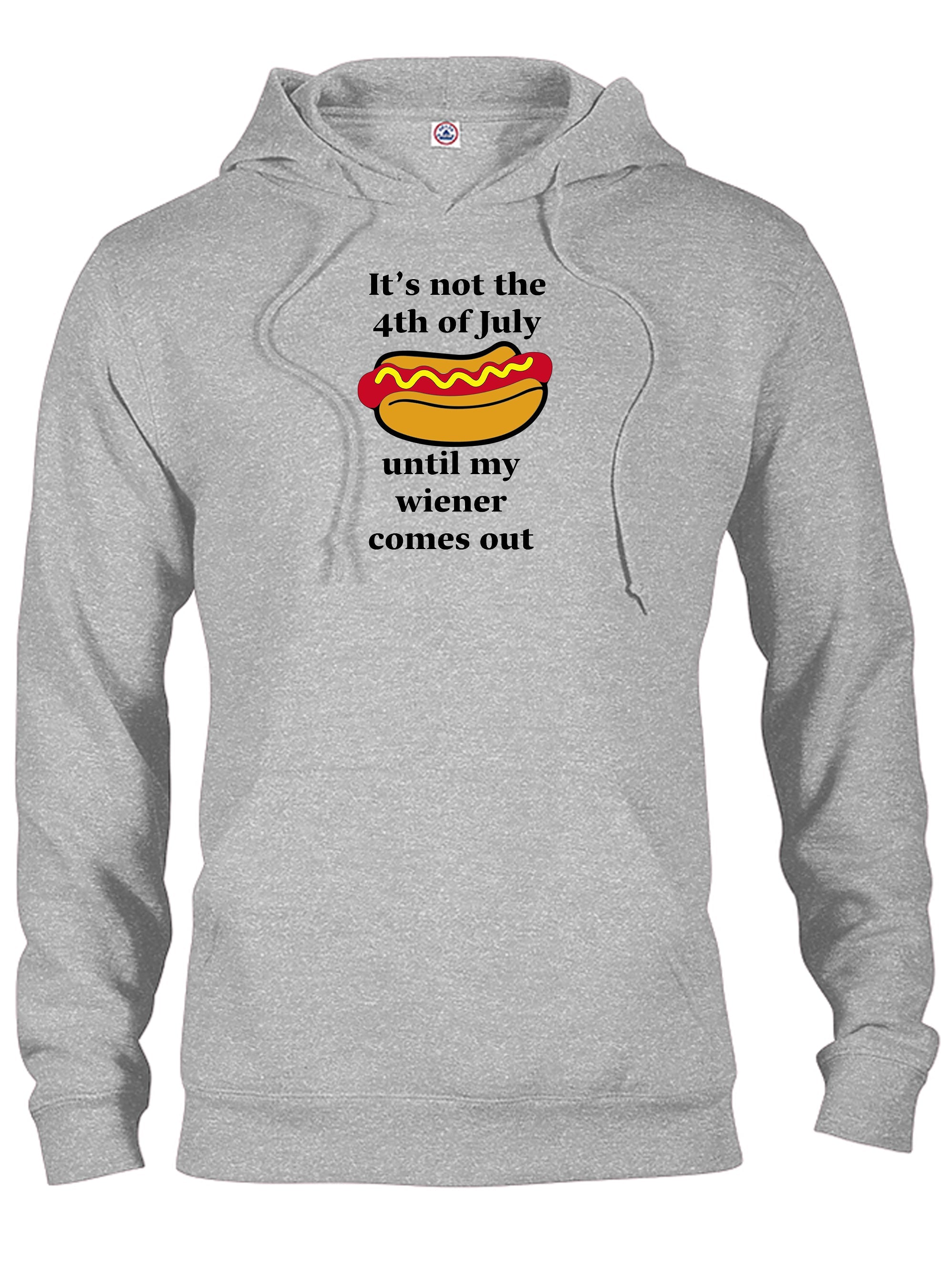 It’s not the 4th of July until my wiener comes out T-Shirt