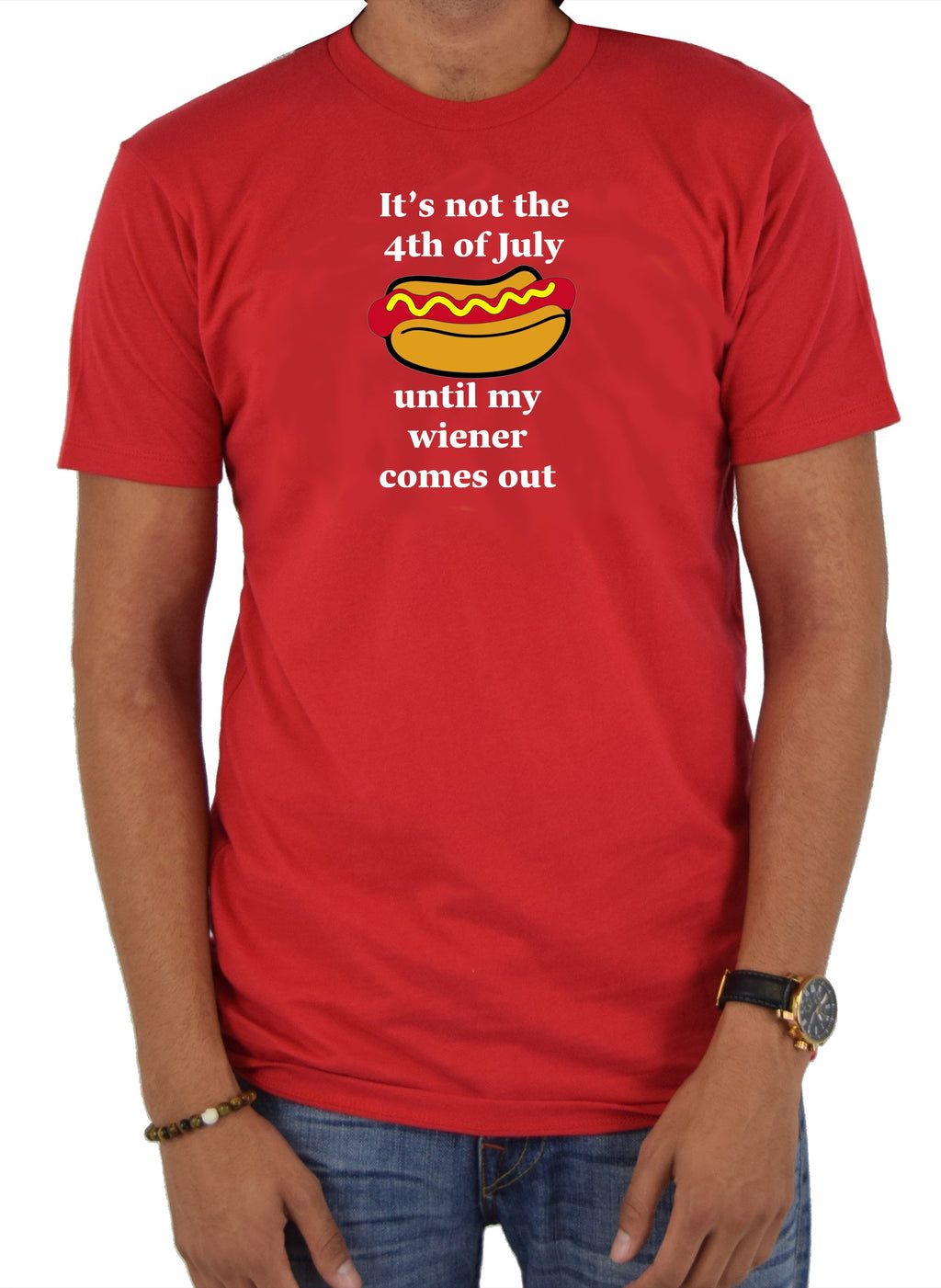 It’s not the 4th of July until my wiener comes out T-Shirt