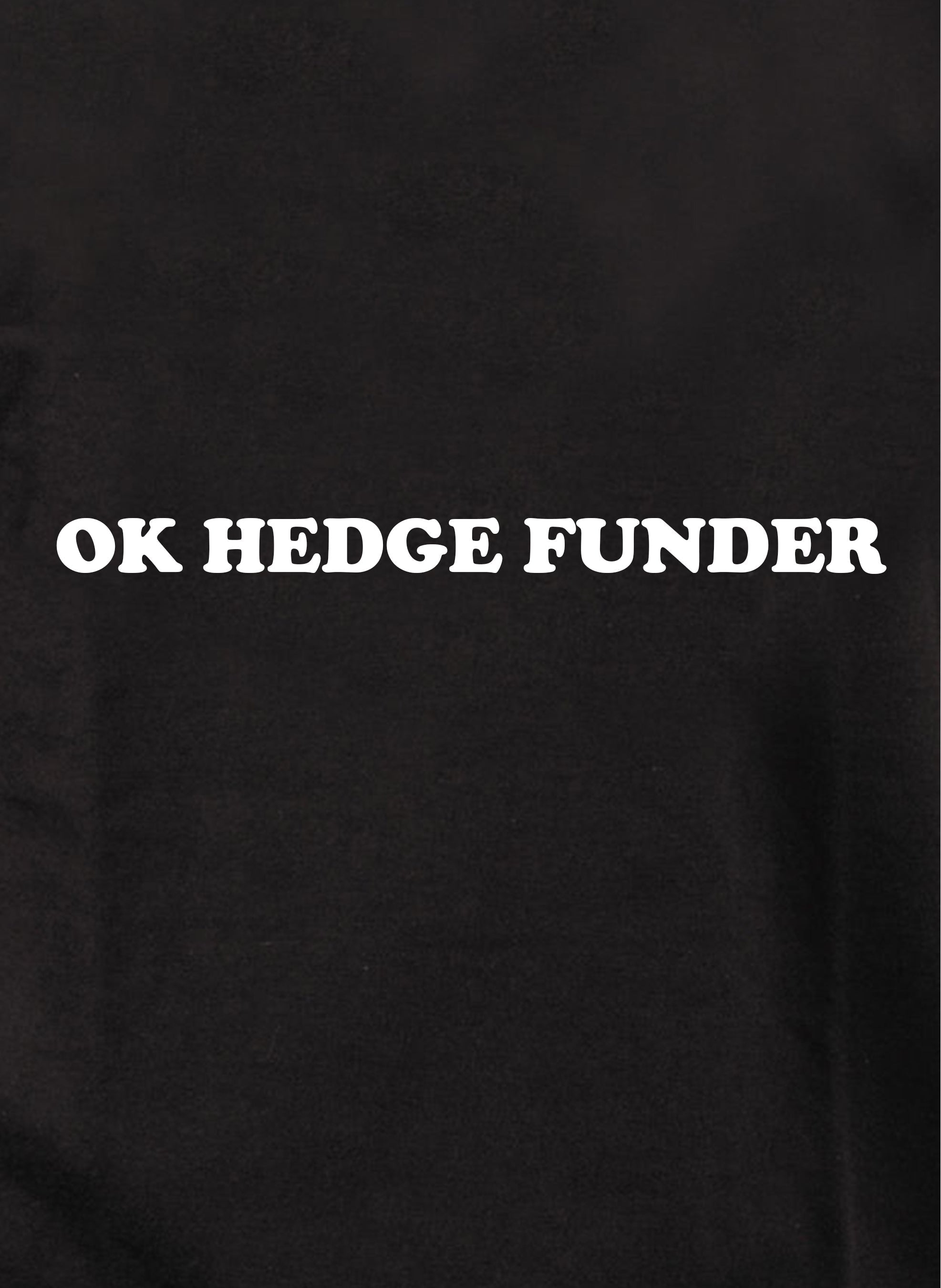 OK HEDGE FUNDER Kids T-Shirt
