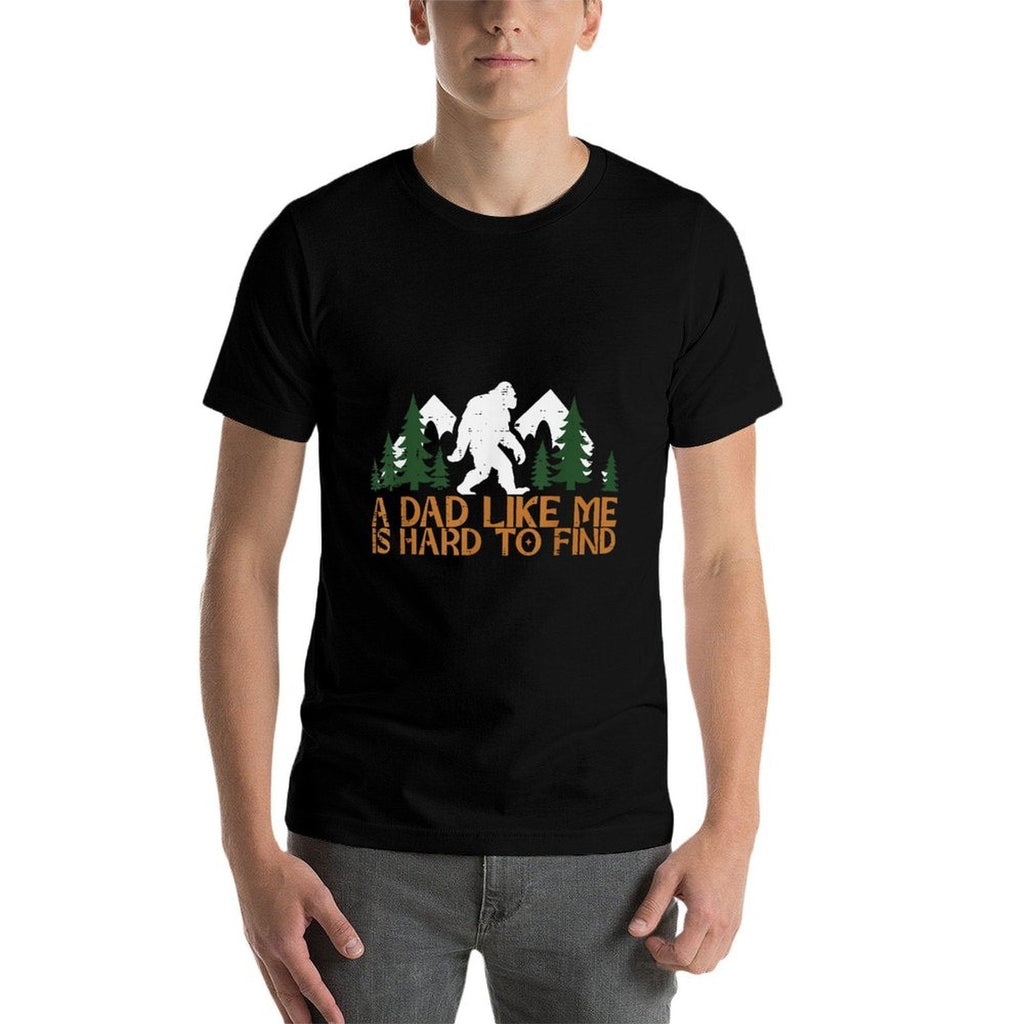 Dad Like Me Hard To Find Bigfoot Fathers Day Sasquatch Papa  High-quality Stitching T-Shirt
