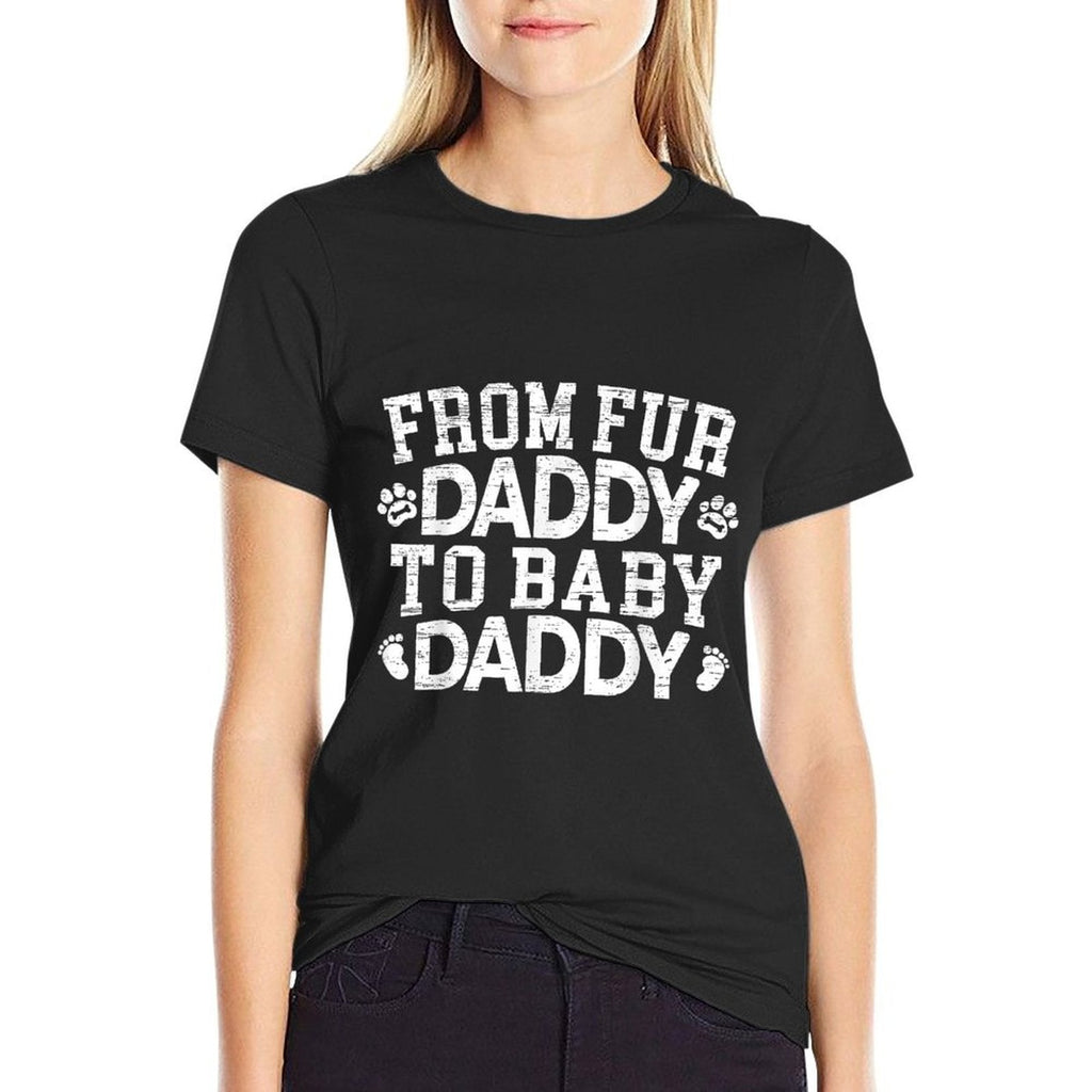 From Fur Daddy To Baby Daddy Baby Announcement Father To Be  High-quality Stitching T-Shirt