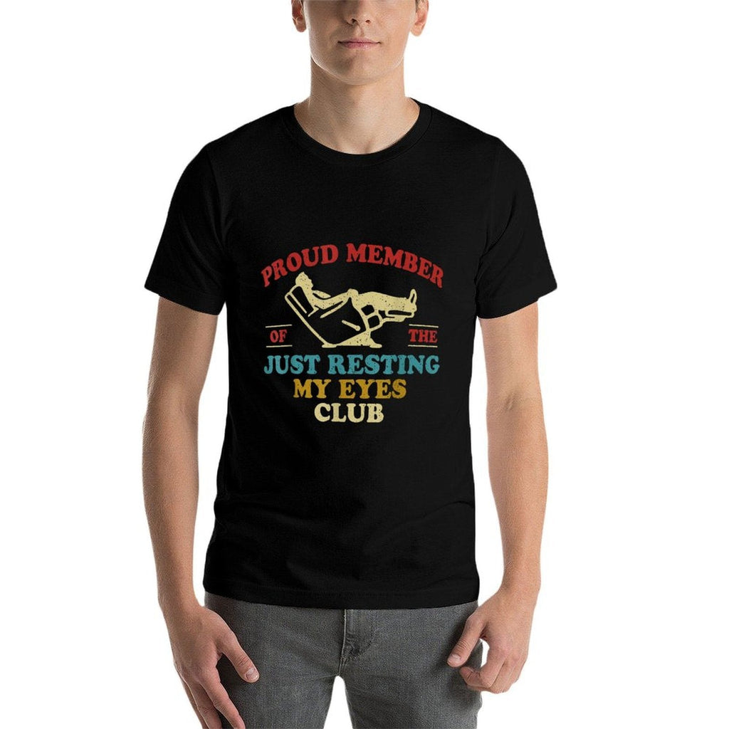 Proud Member Of Just Resting My Eyes Club Dad Fathers Day  Wrinkle-resistant T-Shirt