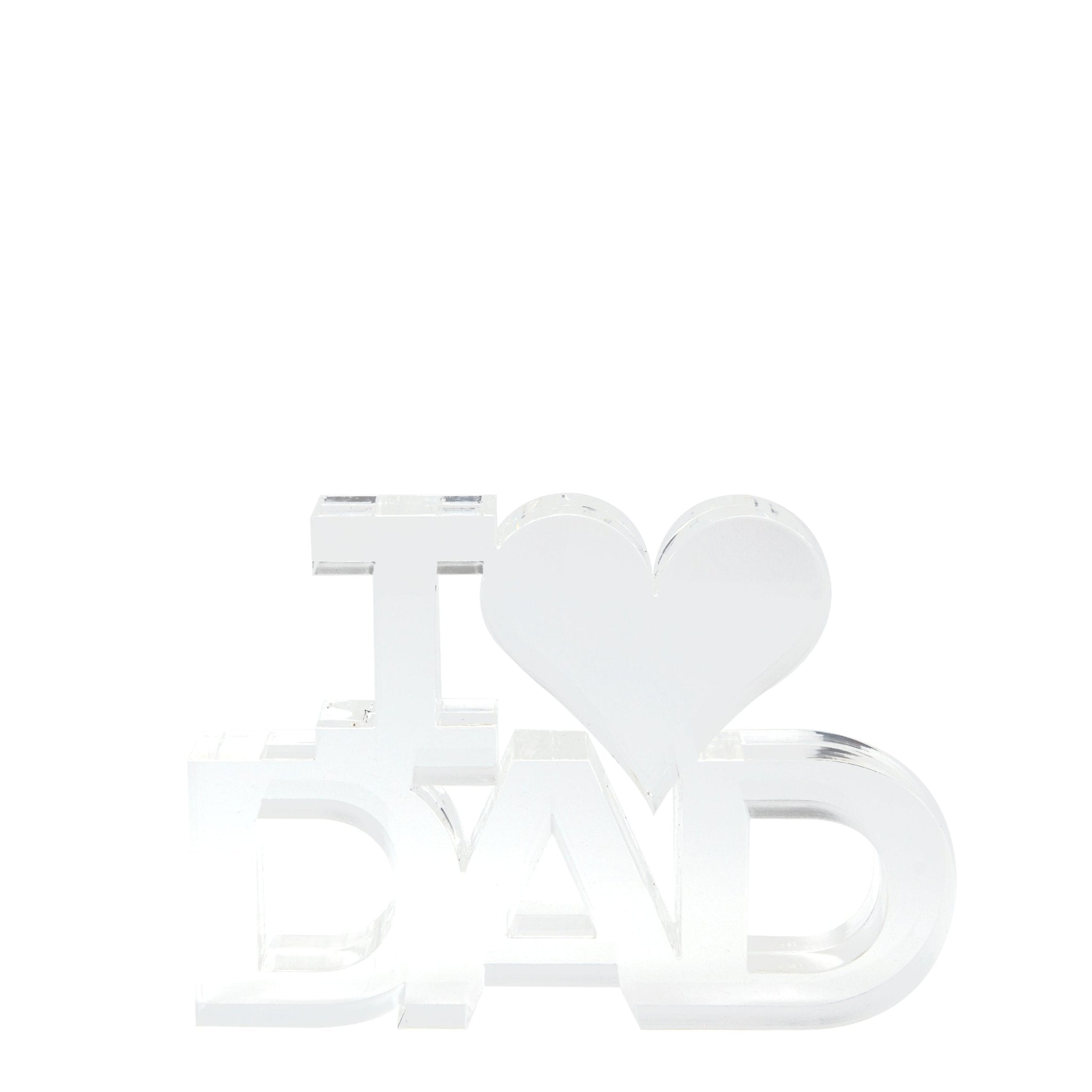 Clear Acrylic I (Heart) Dad Stand Alone