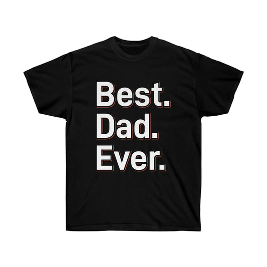 Best Dad Ever Ultra Cotton Tee – Father’s Day - Dipaliz