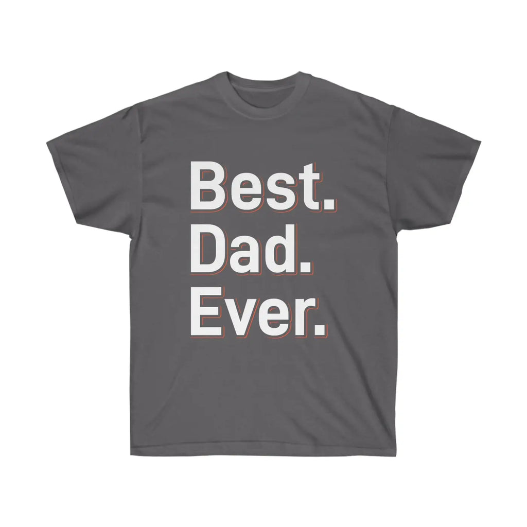 Best Dad Ever Ultra Cotton Tee – Father’s Day - Dipaliz
