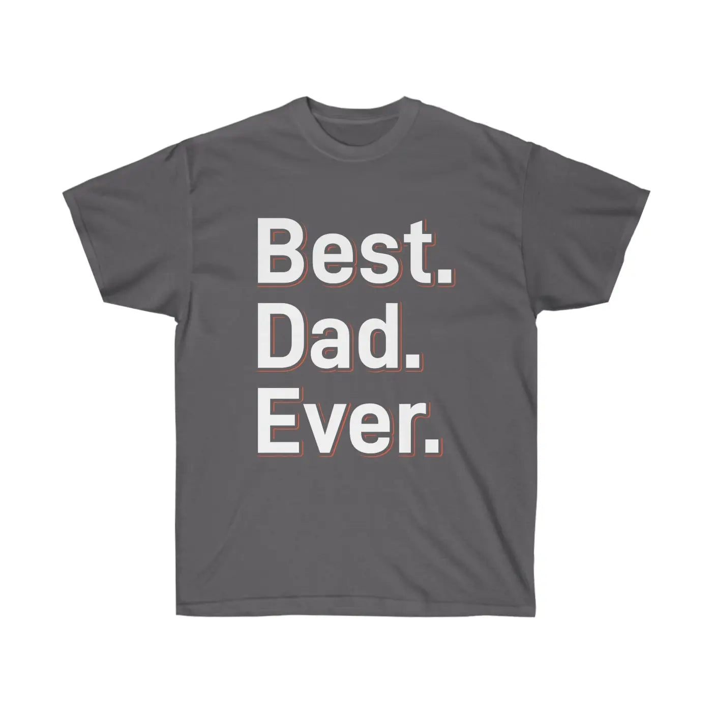 Best Dad Ever Ultra Cotton Tee – Father’s Day - Dipaliz