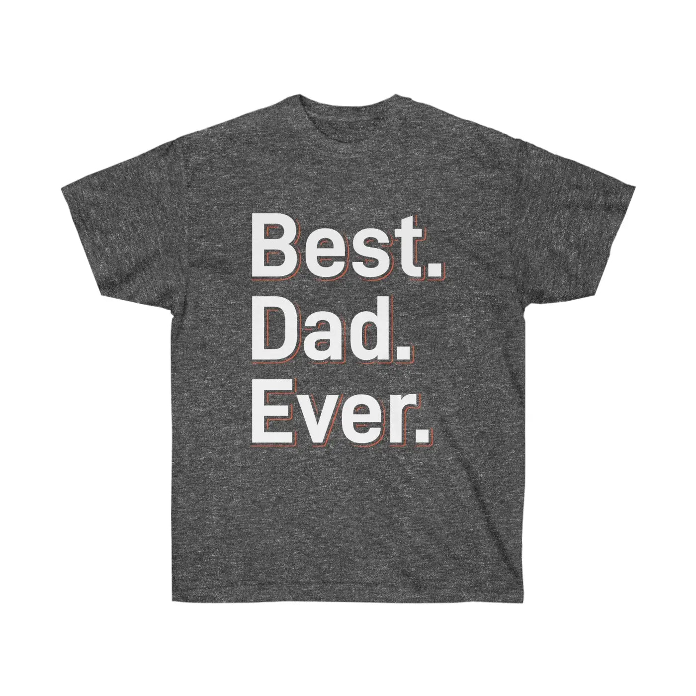 Best Dad Ever Ultra Cotton Tee – Father’s Day - Dipaliz
