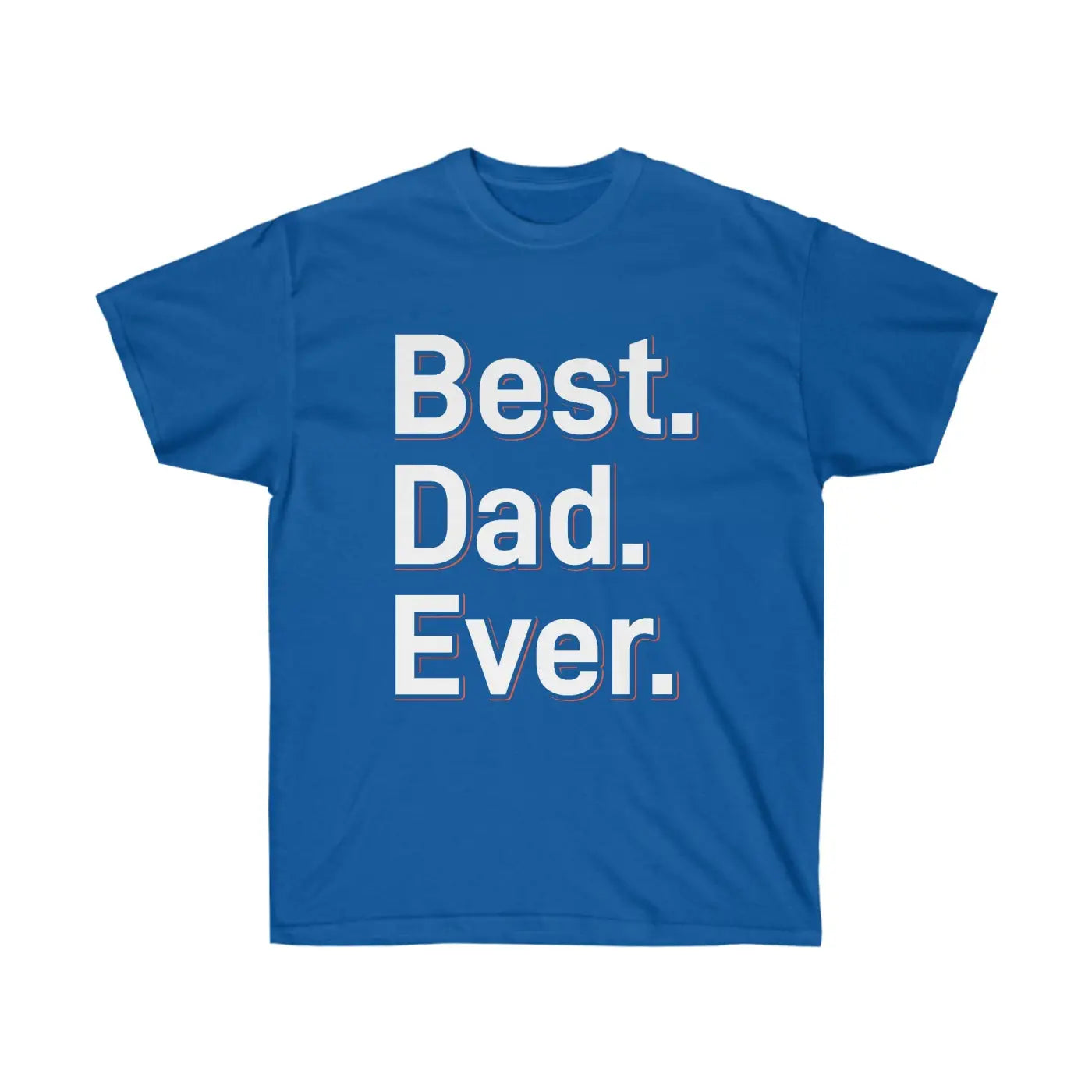 Best Dad Ever Ultra Cotton Tee – Father’s Day - Dipaliz