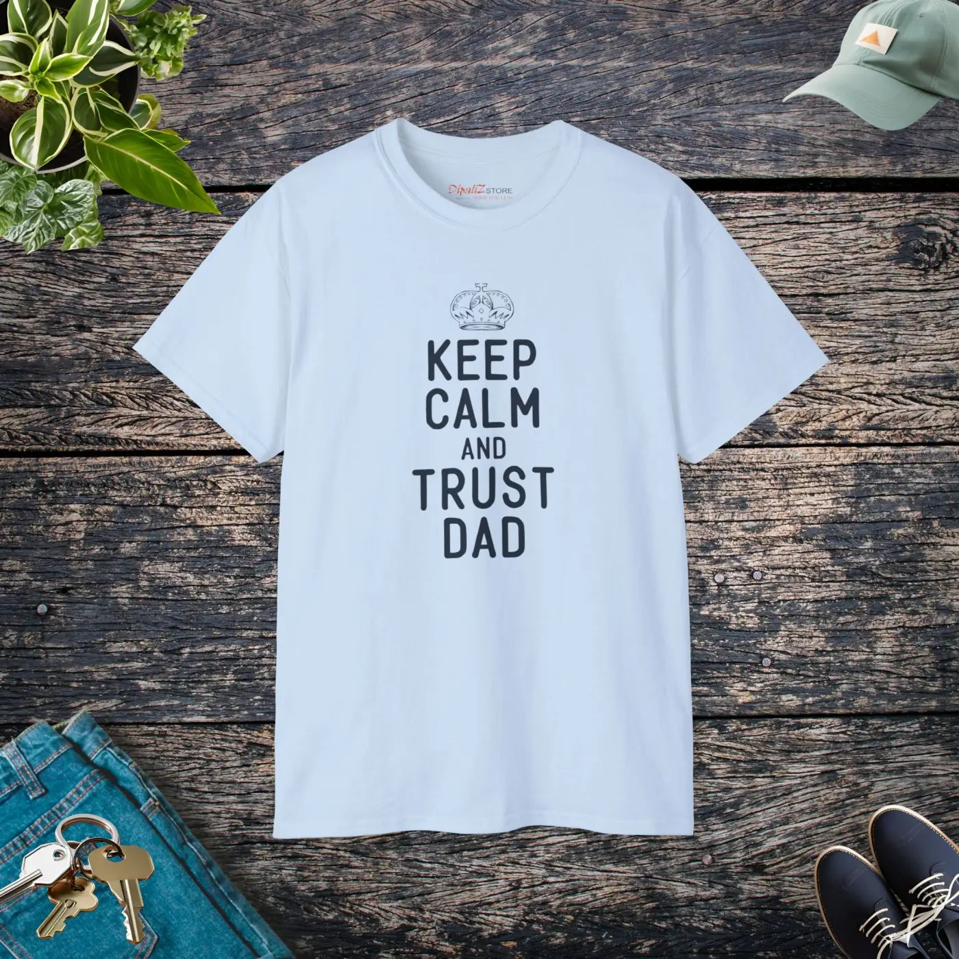 Keep Calm Trust Dad Tee – Father’s Day Cotton - Dipaliz