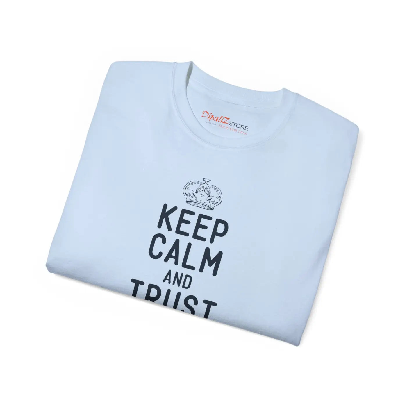 Keep Calm Trust Dad Tee – Father’s Day Cotton - Dipaliz