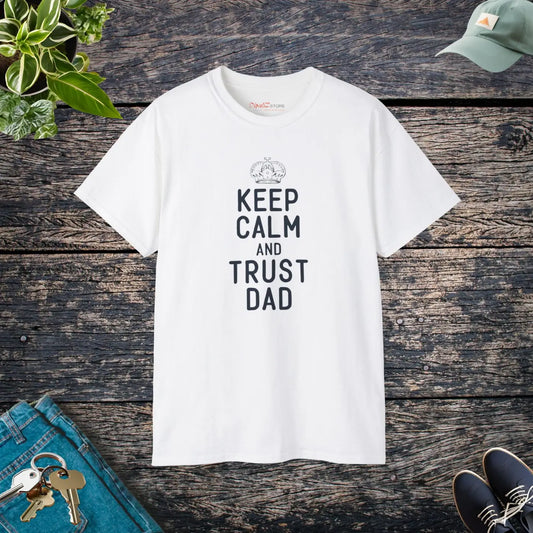 Keep Calm Trust Dad Tee – Father’s Day Cotton - Dipaliz