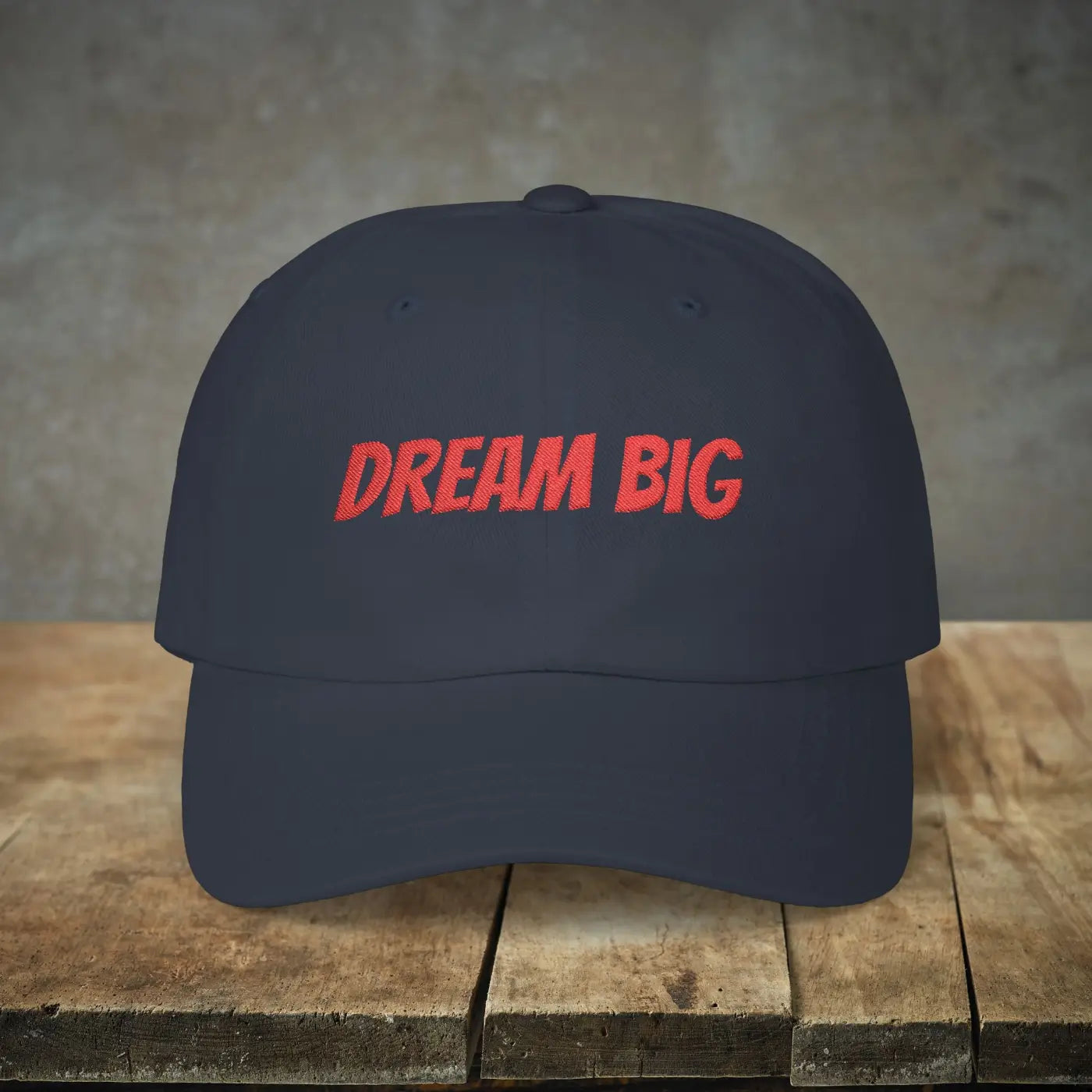 Dream Big Embroidered Dad Cap – Cool Comfort - Dipaliz