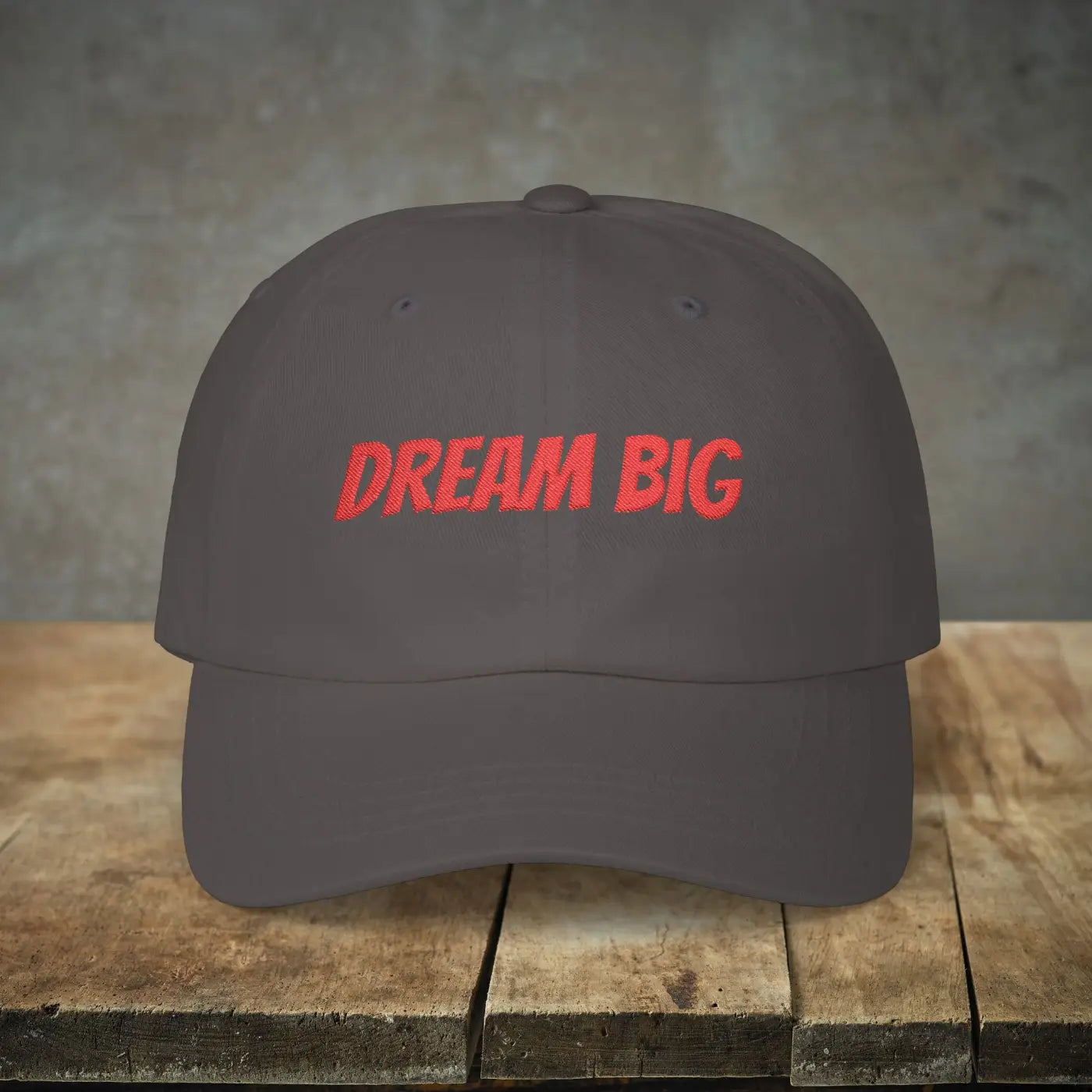 Dream Big Embroidered Dad Cap – Cool Comfort - Dipaliz