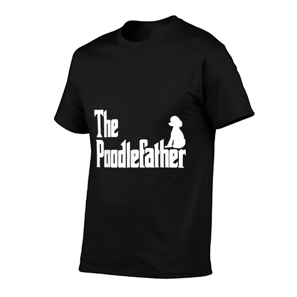 The PoodleFather Funny Poodle Dad Men Gifts  High-quality Stitching T-Shirt
