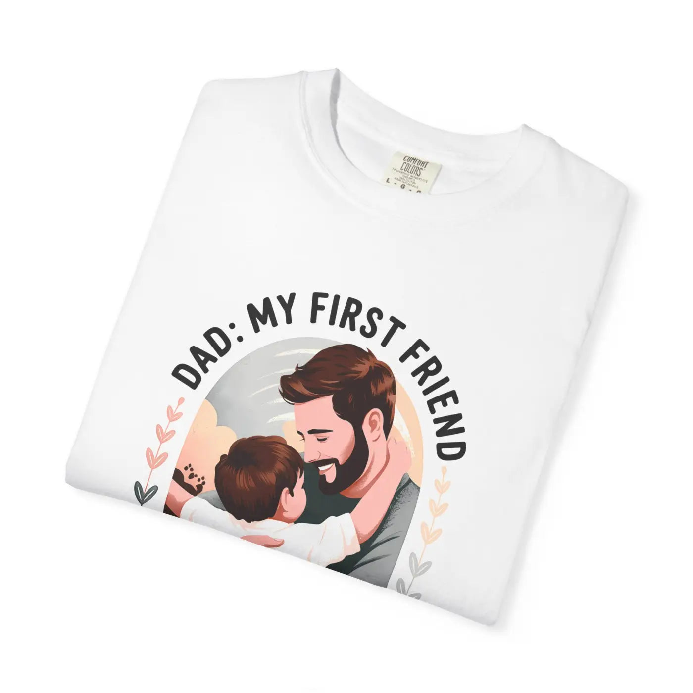 Dad my First Friend Tee – Father’s Day Gift - Dipaliz