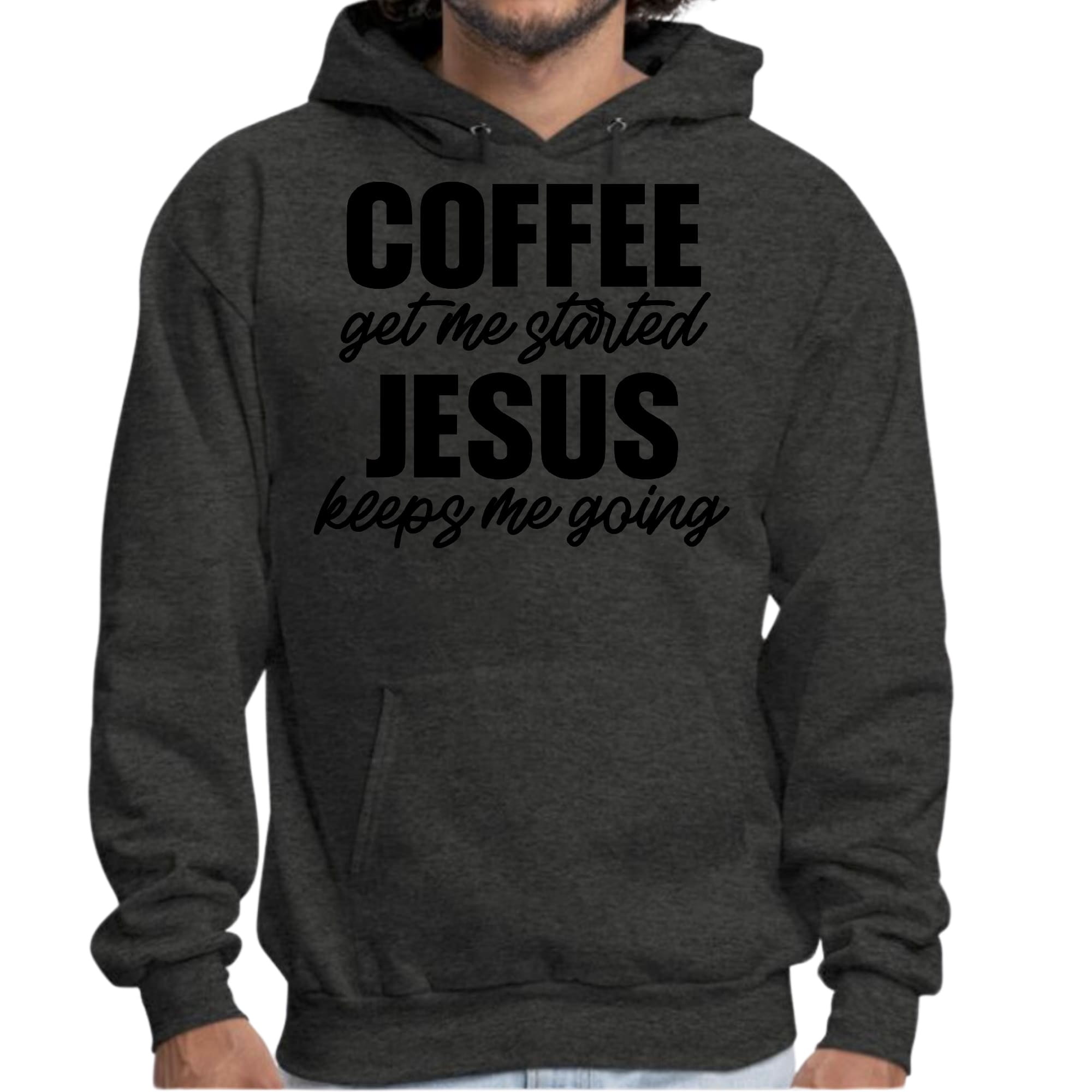 Mens Graphic Hoodie Coffee Get me Started - Jesus Keeps me Going