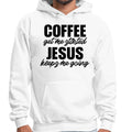 Mens Graphic Hoodie Coffee Get me Started - Jesus Keeps me Going
