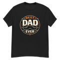 Best Dad Ever T-Shirt – A Gift He’ll Truly Feel in His Heart