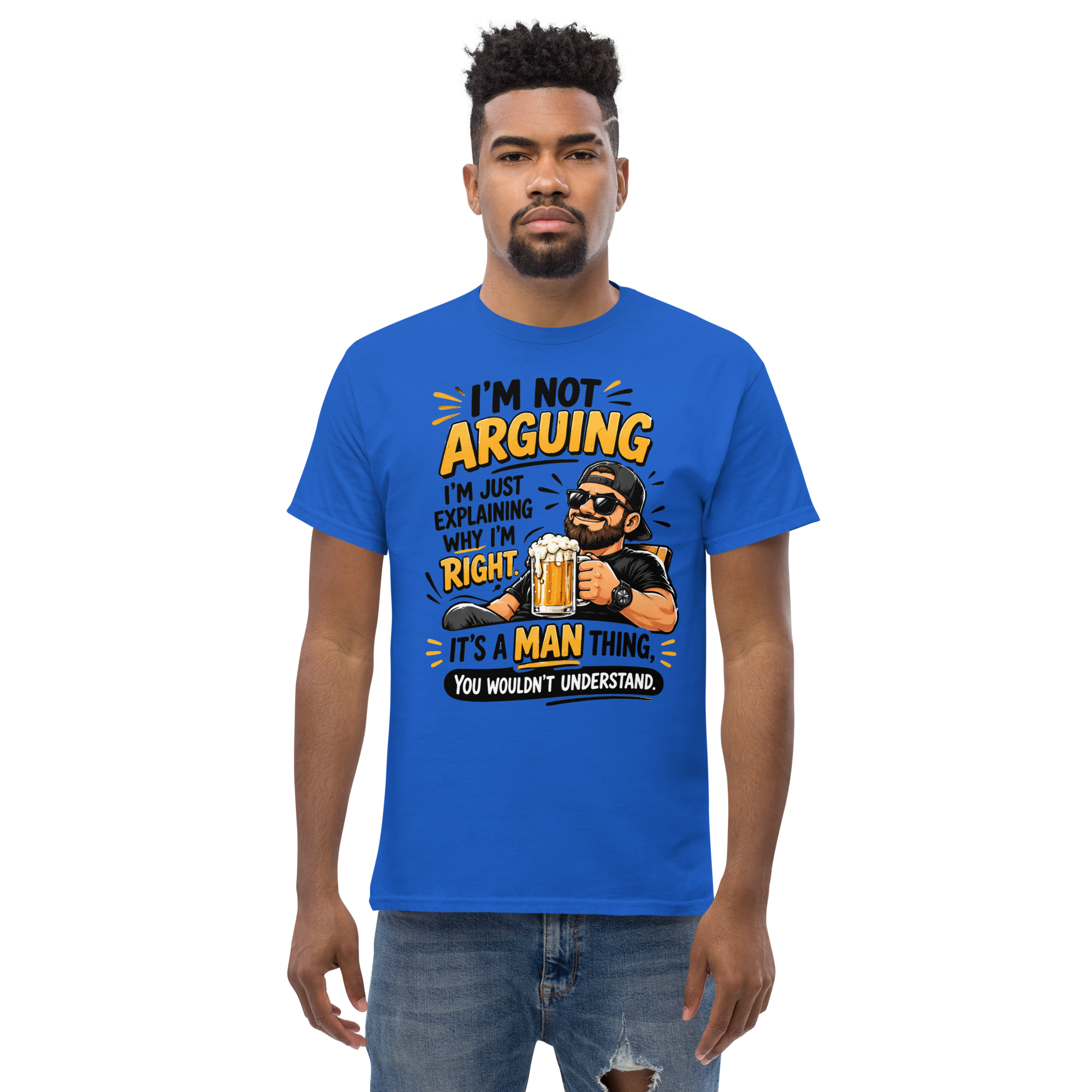 Funny Beer & Man Humor T-Shirt – “I’m Not Arguing, I’m Just Explaining Why I’m Right” Graphic Tee