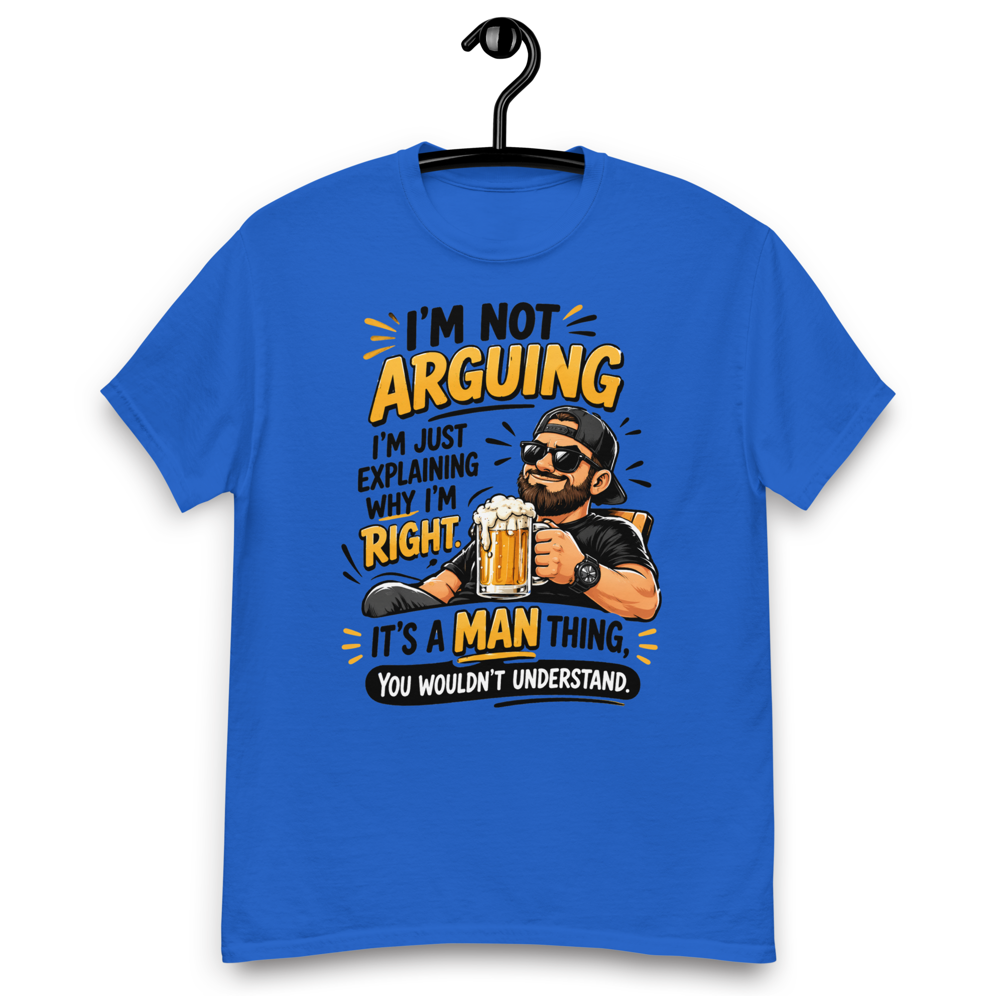 Funny Beer & Man Humor T-Shirt – “I’m Not Arguing, I’m Just Explaining Why I’m Right” Graphic Tee