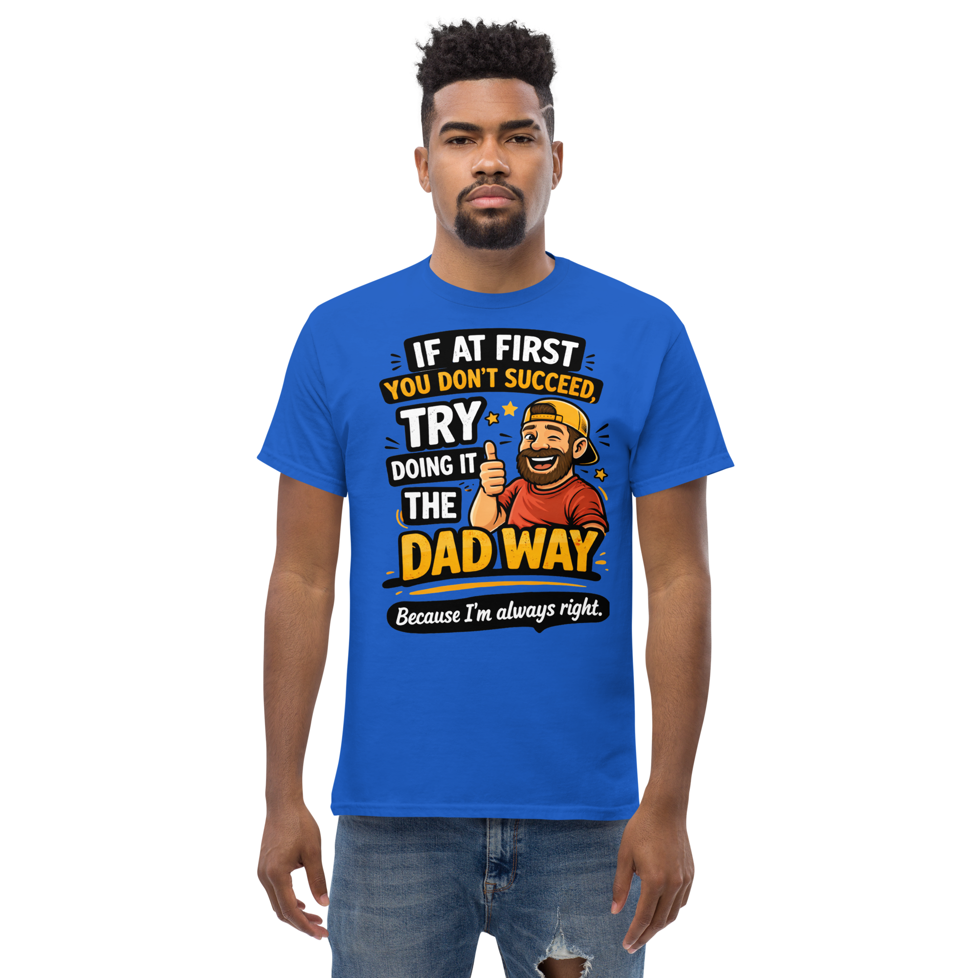 Dad Way Funny T-Shirt – Funny Father’s Day Graphic Tee for Dads Who Are Always Right