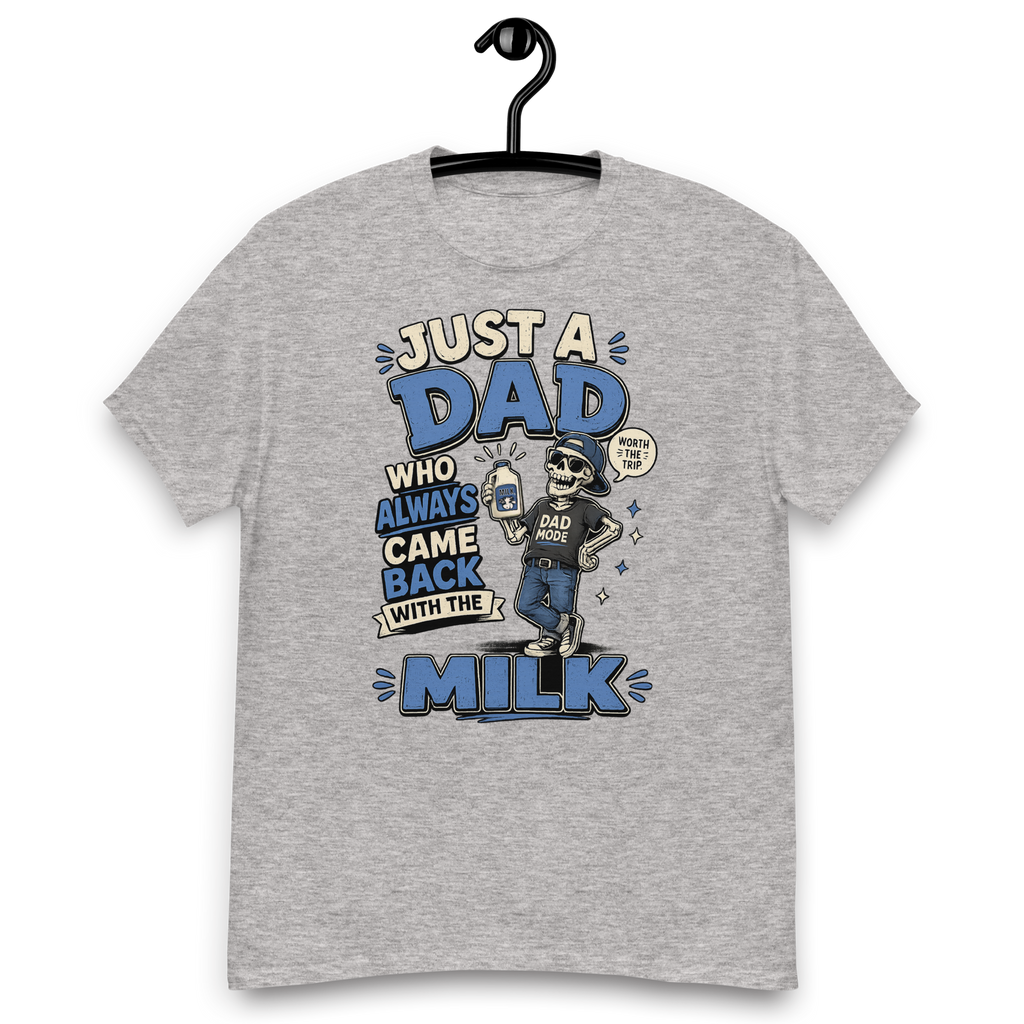 Just A Dad Who Always Came Back With The Milk T-Shirt – Funny Dad Graphic Tee