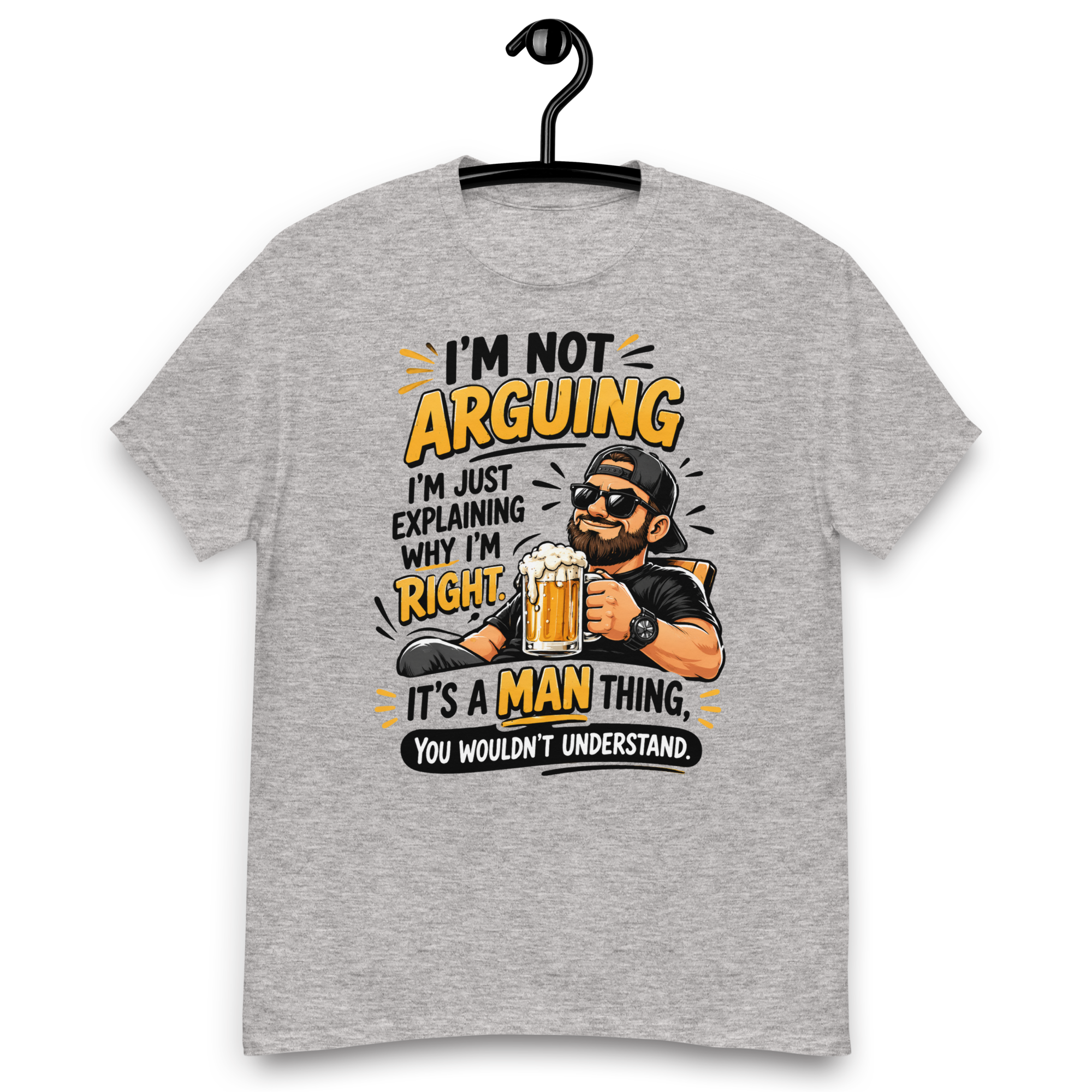 Funny Beer & Man Humor T-Shirt – “I’m Not Arguing, I’m Just Explaining Why I’m Right” Graphic Tee