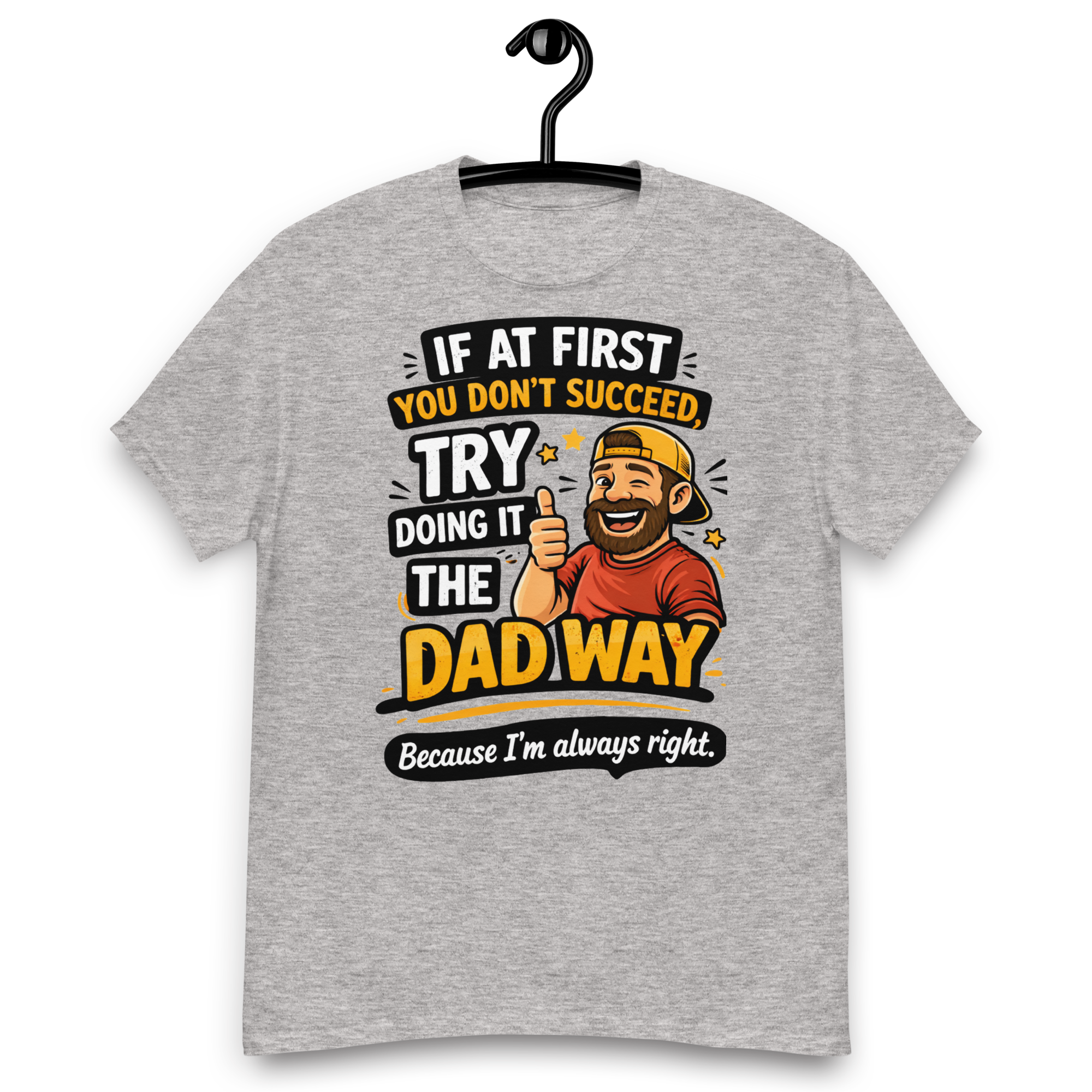 Dad Way Funny T-Shirt – Funny Father’s Day Graphic Tee for Dads Who Are Always Right