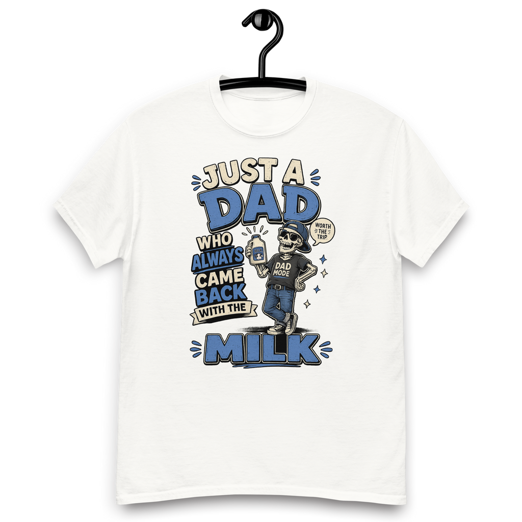 Just A Dad Who Always Came Back With The Milk T-Shirt – Funny Dad Graphic Tee