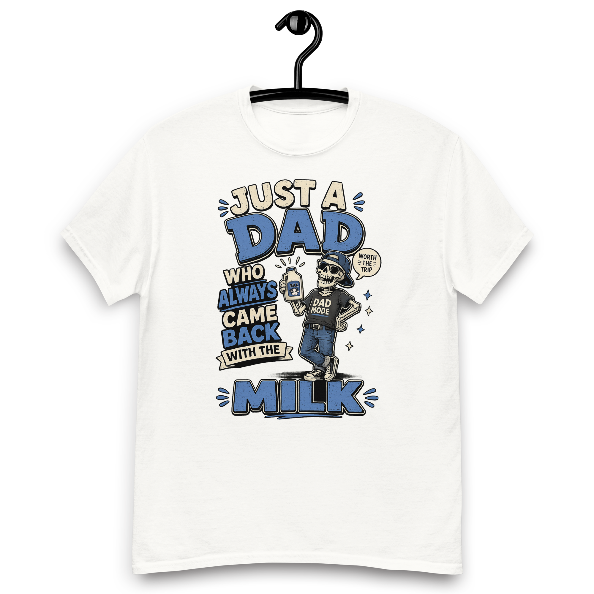Just A Dad Who Always Came Back With The Milk T-Shirt – Funny Dad Graphic Tee