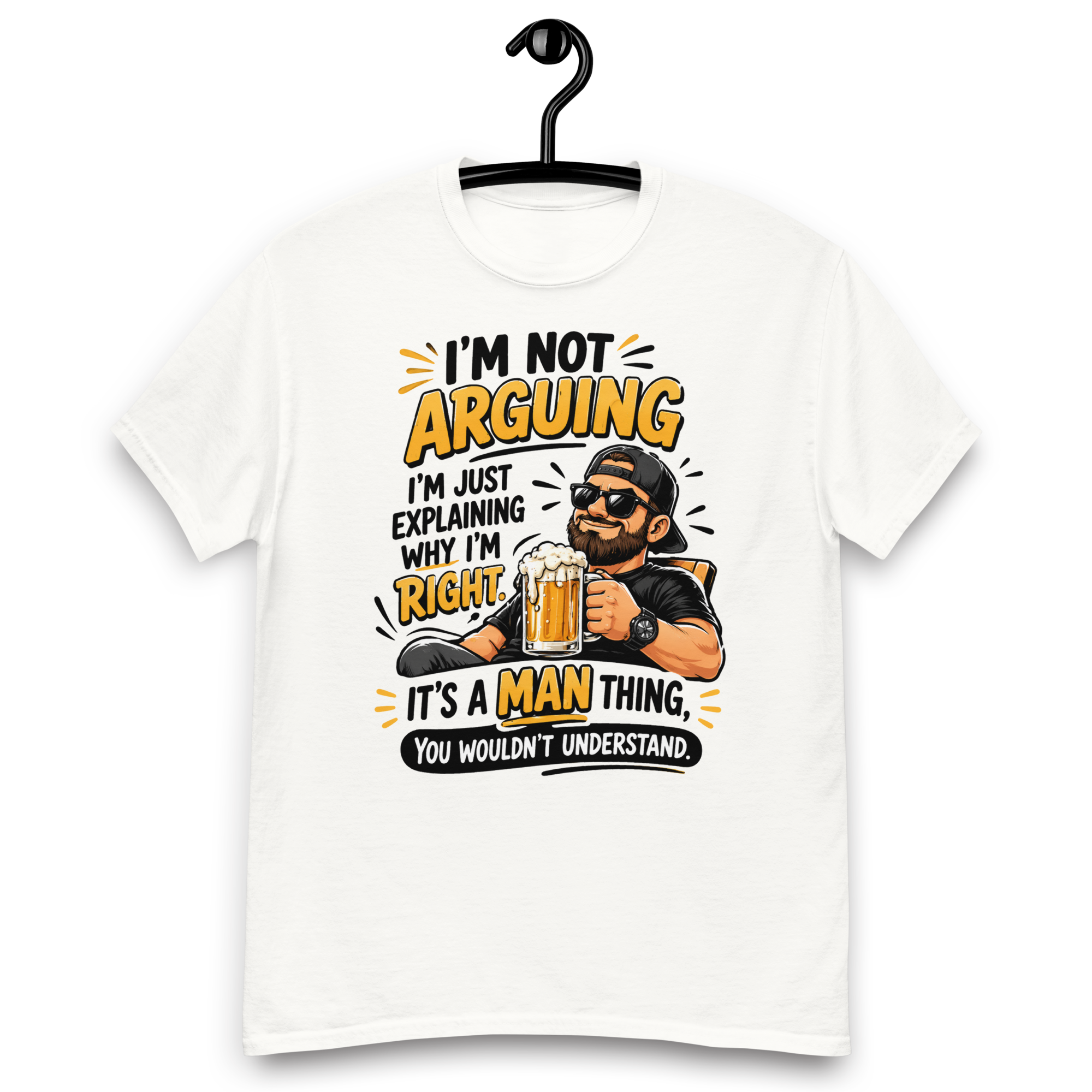 Funny Beer & Man Humor T-Shirt – “I’m Not Arguing, I’m Just Explaining Why I’m Right” Graphic Tee