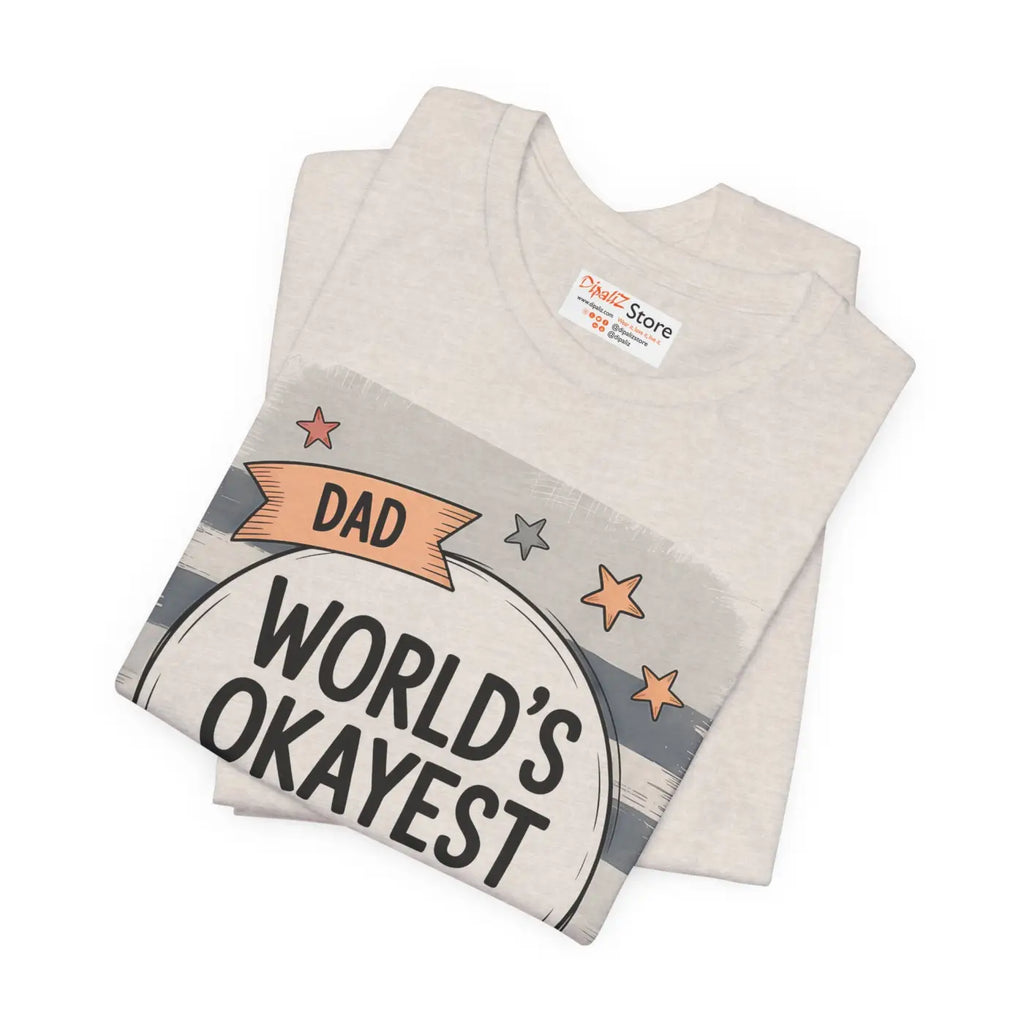 Worlds Okayest Dad Tee – Soft Cotton Unisex - Dipaliz